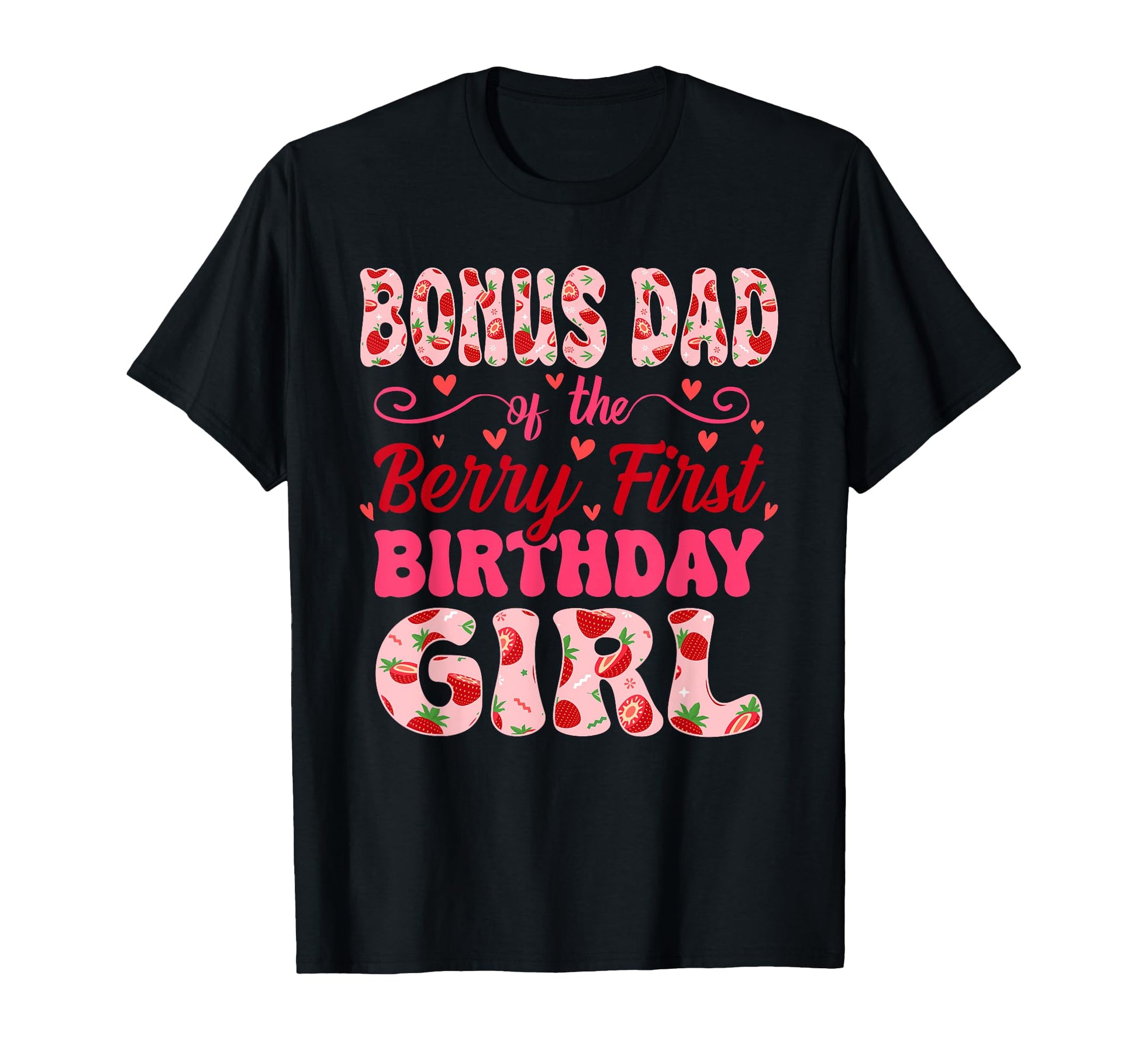 Bonus Dad Berry First Birthday T-Shirt - Aesthetic Graphic Men Women - T-Shirt, Sweatshirt, Hoodie