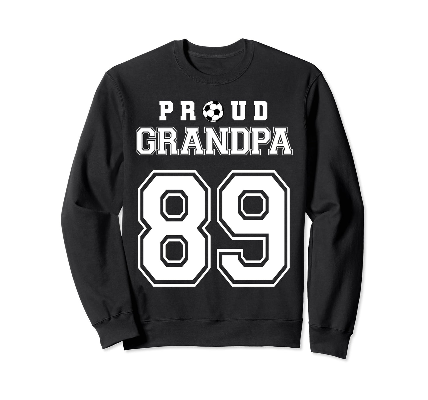 Number 89 Custom Proud Soccer Sweatshirt - Casual Everyday Wear Unisex - T-Shirt, Sweatshirt, Hoodie