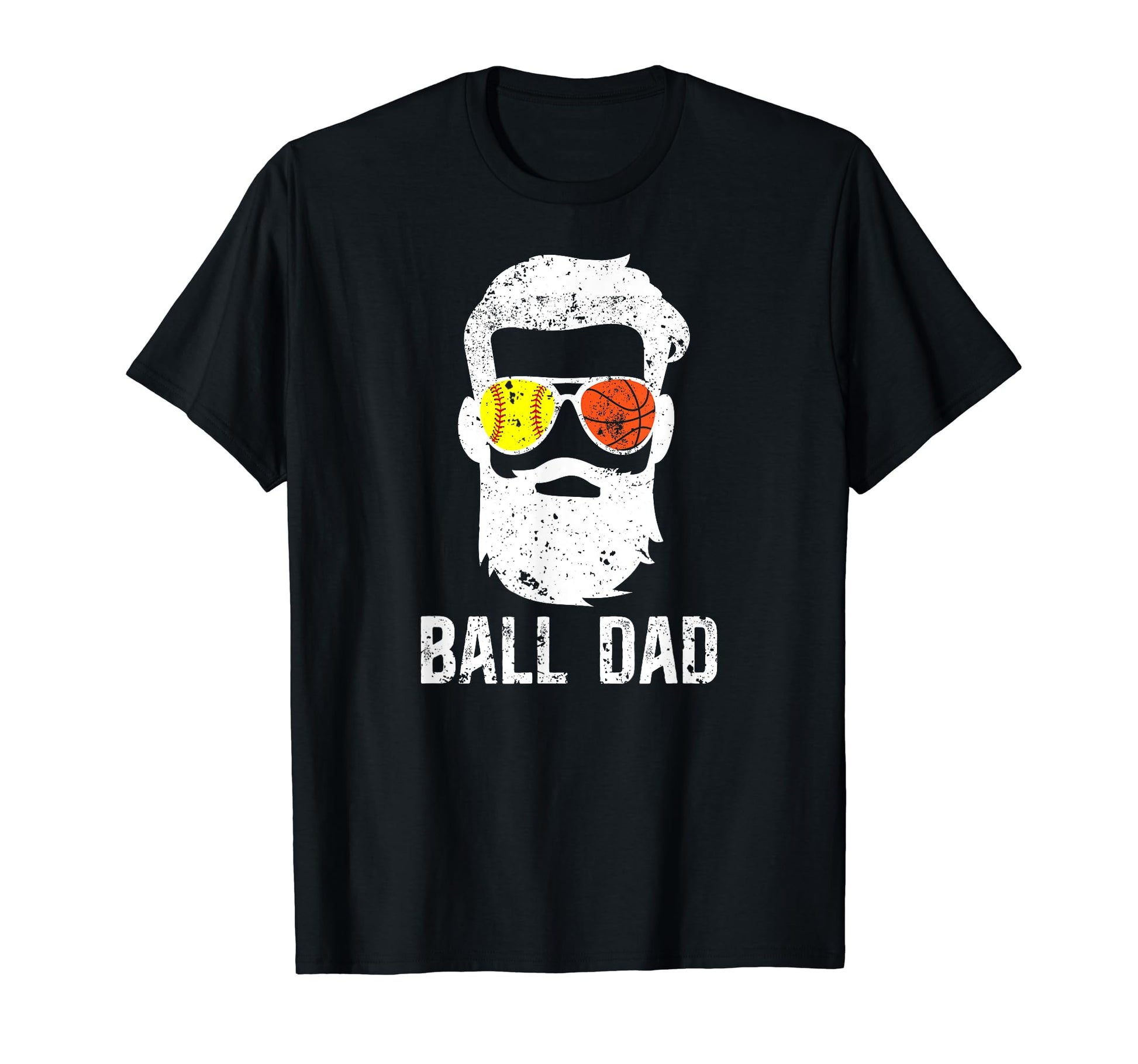 Ball Dad Softball Basketball Dad T-Shirt - Casual Everyday Wear Men Women - T-Shirt, Sweatshirt, Hoodie
