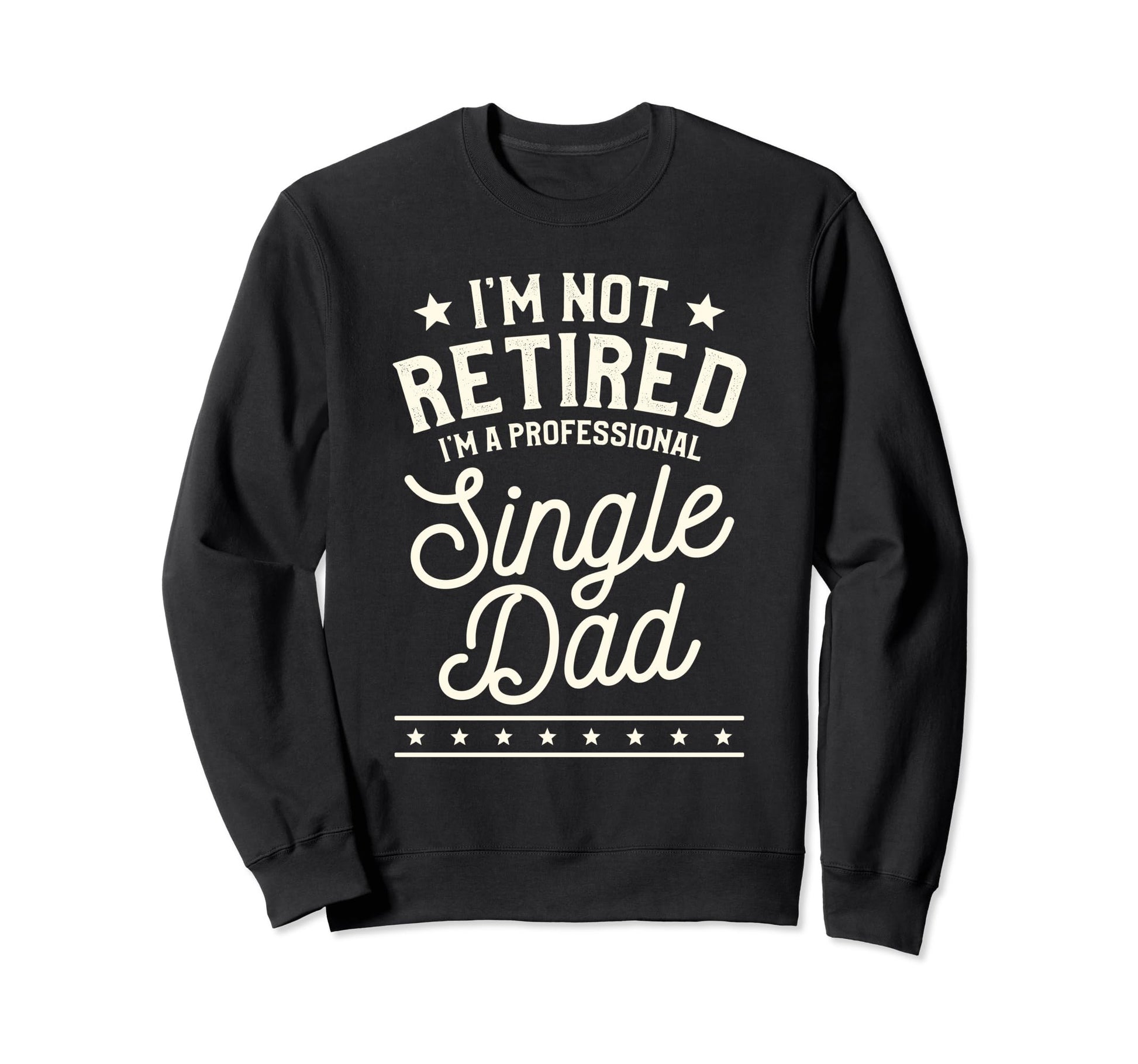 Single Dad Single Parent Father Sweatshirt - Minimalist Print for Adults - T-Shirt, Sweatshirt, Hoodie