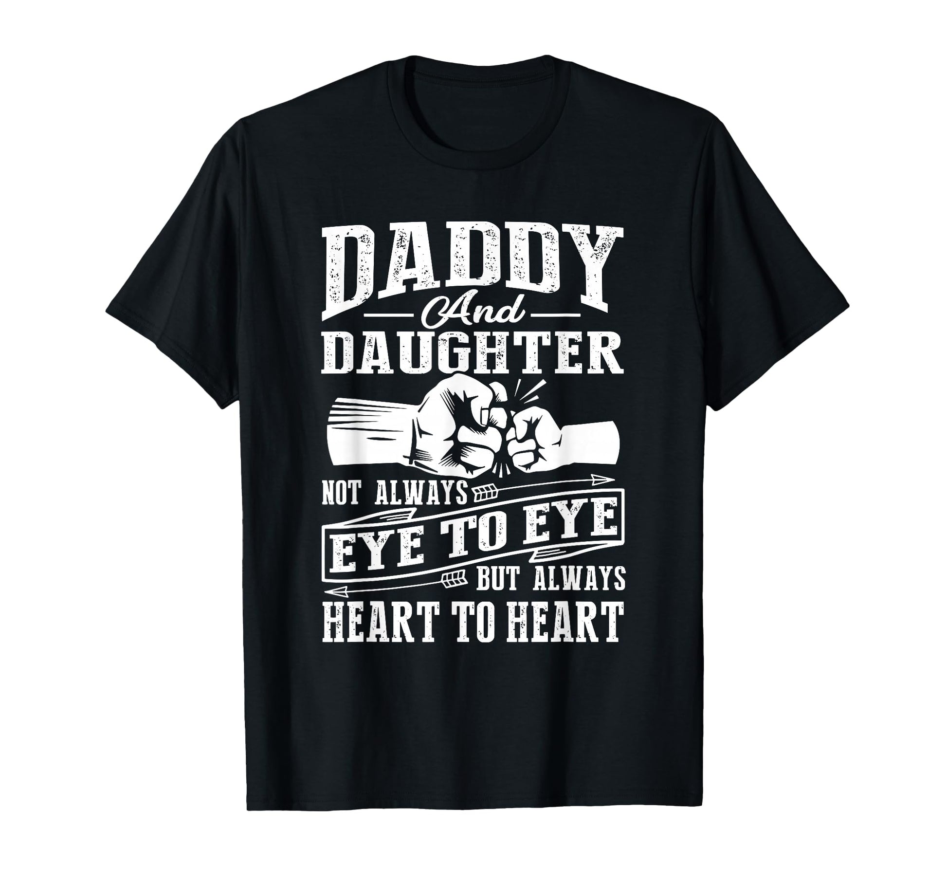Daddy And Daughter Not Always Eye To T-Shirt - Unique Graphic for Adults - T-Shirt, Sweatshirt, Hoodie