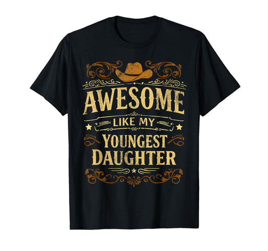 Awesome Like My Youngest Daughter Dad T-Shirt - Custom Art Print Unisex - T-Shirt, Sweatshirt, Hoodie