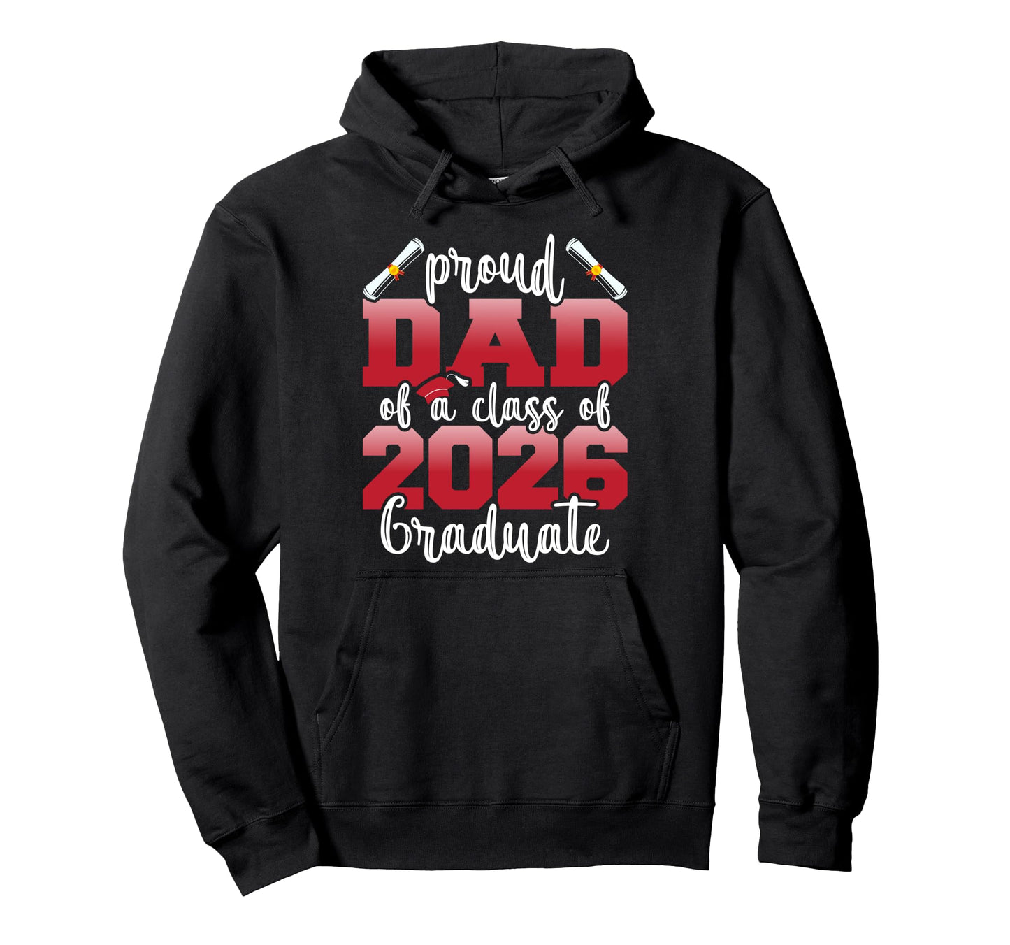 Proud Dad Class 2026 Graduate Hoodie - Fun Novelty Design for Adults - T-Shirt, Sweatshirt, Hoodie