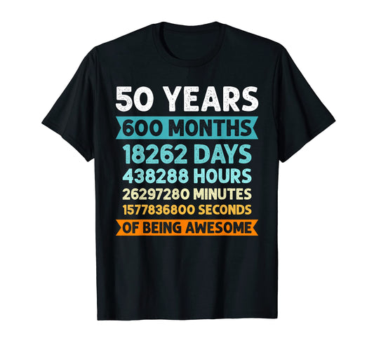 50Th Birthday Gifts 50 Years Old 600 Months T-Shirt - Unique Graphic Unisex - T-Shirt, Sweatshirt, Hoodie