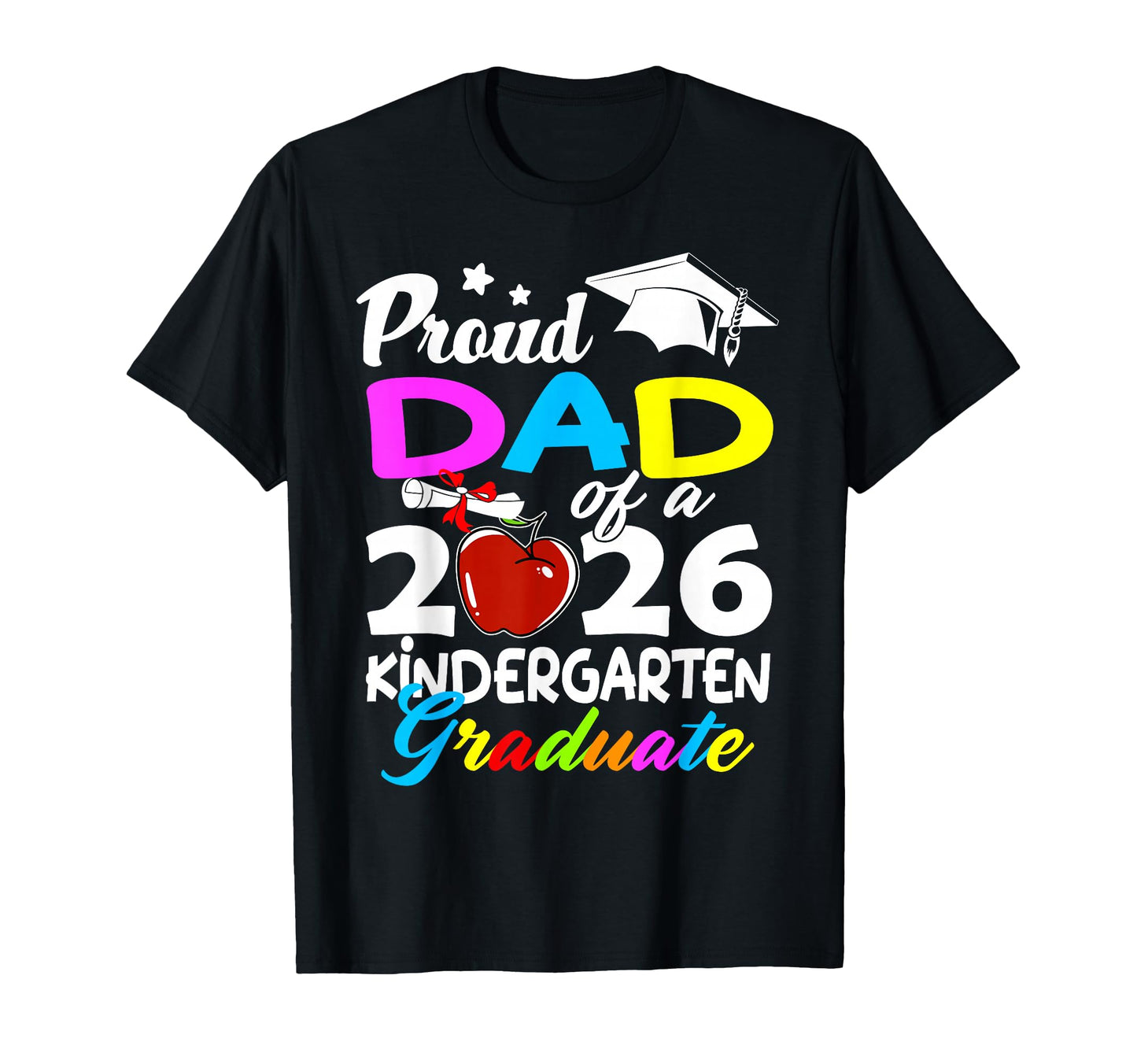 Proud Dad Class 2026 T-Shirt - Casual Everyday Wear for Adults - T-Shirt, Sweatshirt, Hoodie