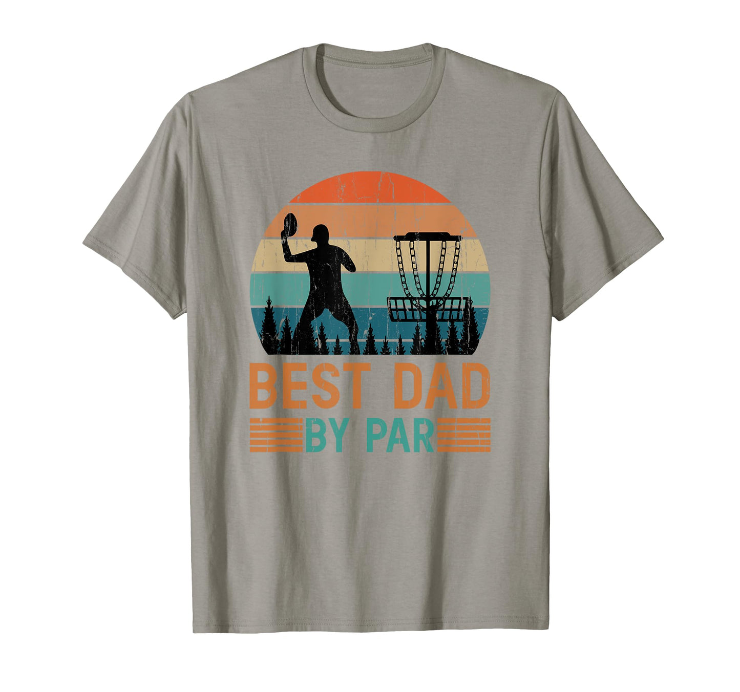 Best Dad Par Disc Golf Dad Fathers T-Shirt - Fun Novelty Design Men Women - T-Shirt, Sweatshirt, Hoodie