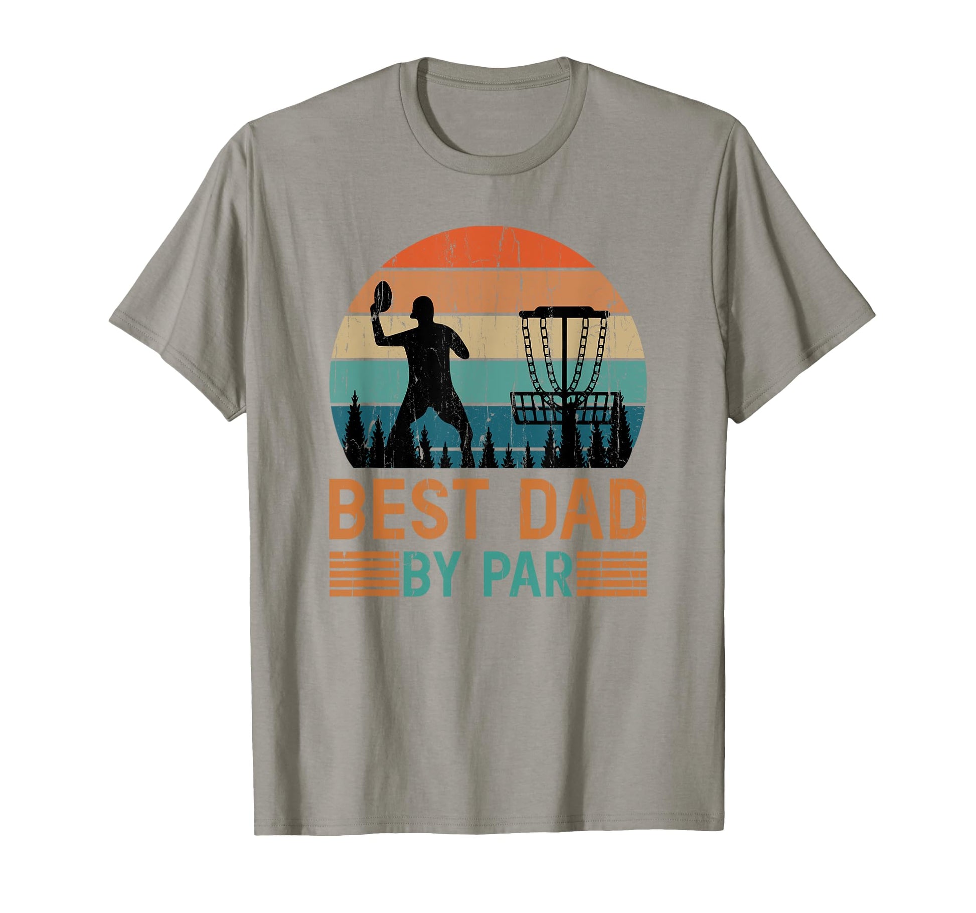 Best Dad Par Disc Golf Dad Fathers T-Shirt - Fun Novelty Design Men Women - T-Shirt, Sweatshirt, Hoodie