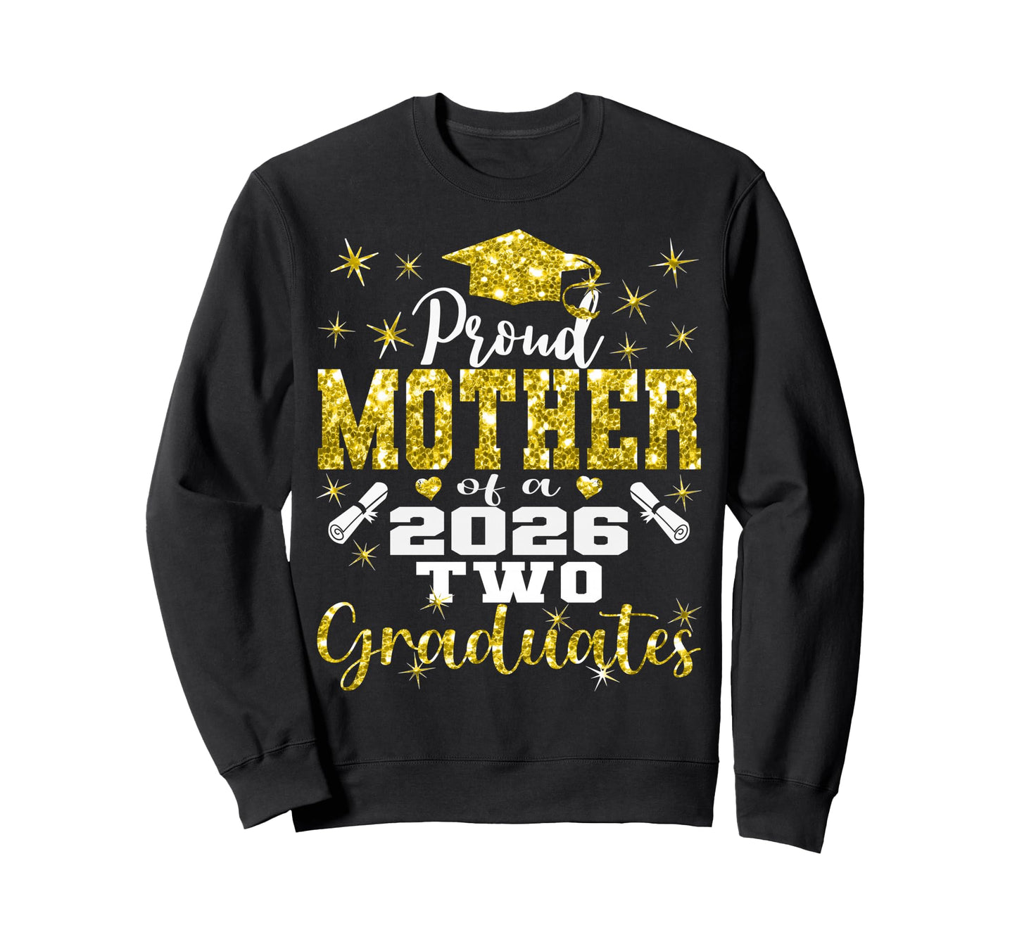 Proud Mother Two 2026 Graduates Sweatshirt - Graphic Print for Adults - T-Shirt, Sweatshirt, Hoodie