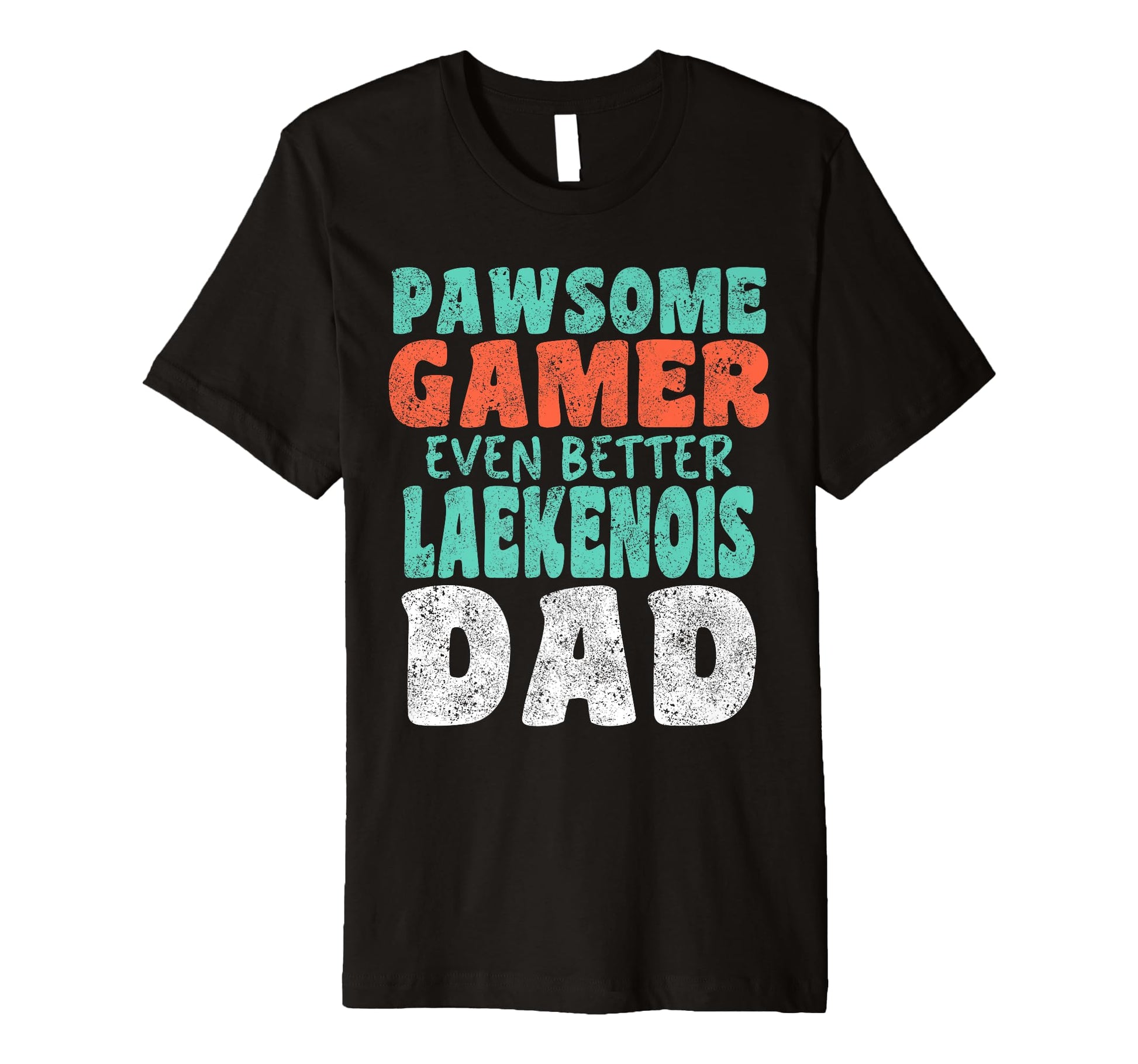 Pawsome Gamer Even Better Laekenois Dad T-Shirt - Aesthetic Graphic Unisex - T-Shirt, Sweatshirt, Hoodie