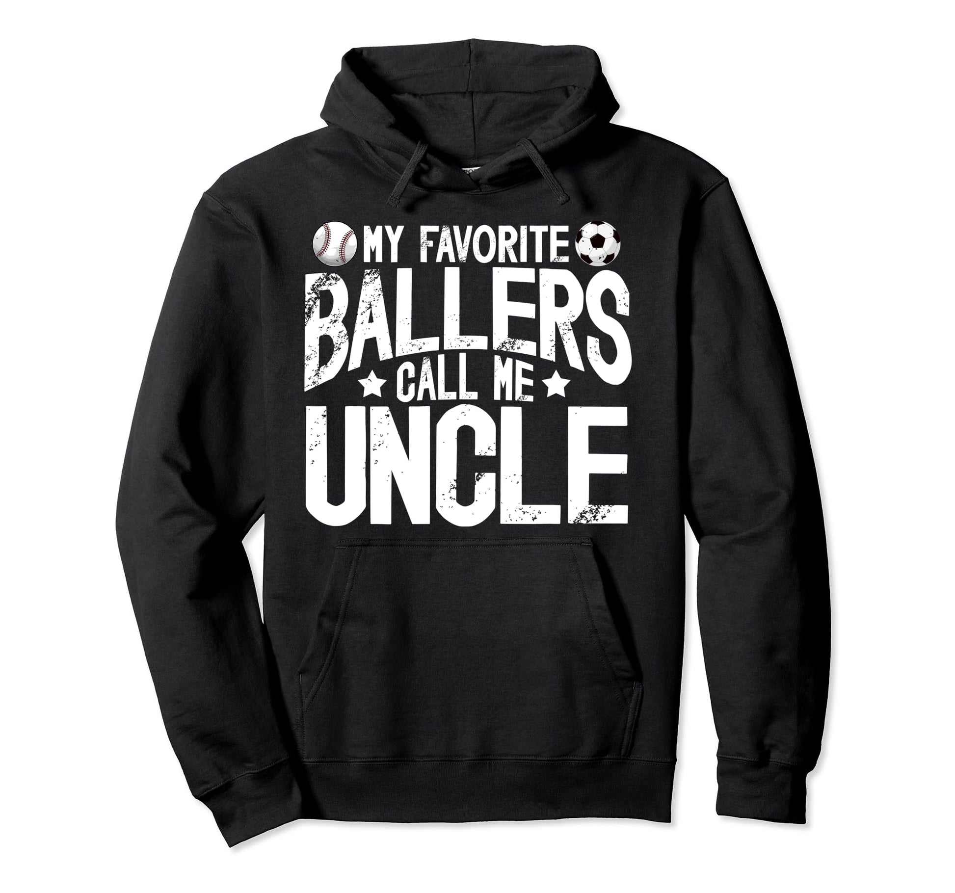 My Favorite Ballers Call Me Uncle Hoodie - Casual Everyday Wear Unisex - T-Shirt, Sweatshirt, Hoodie