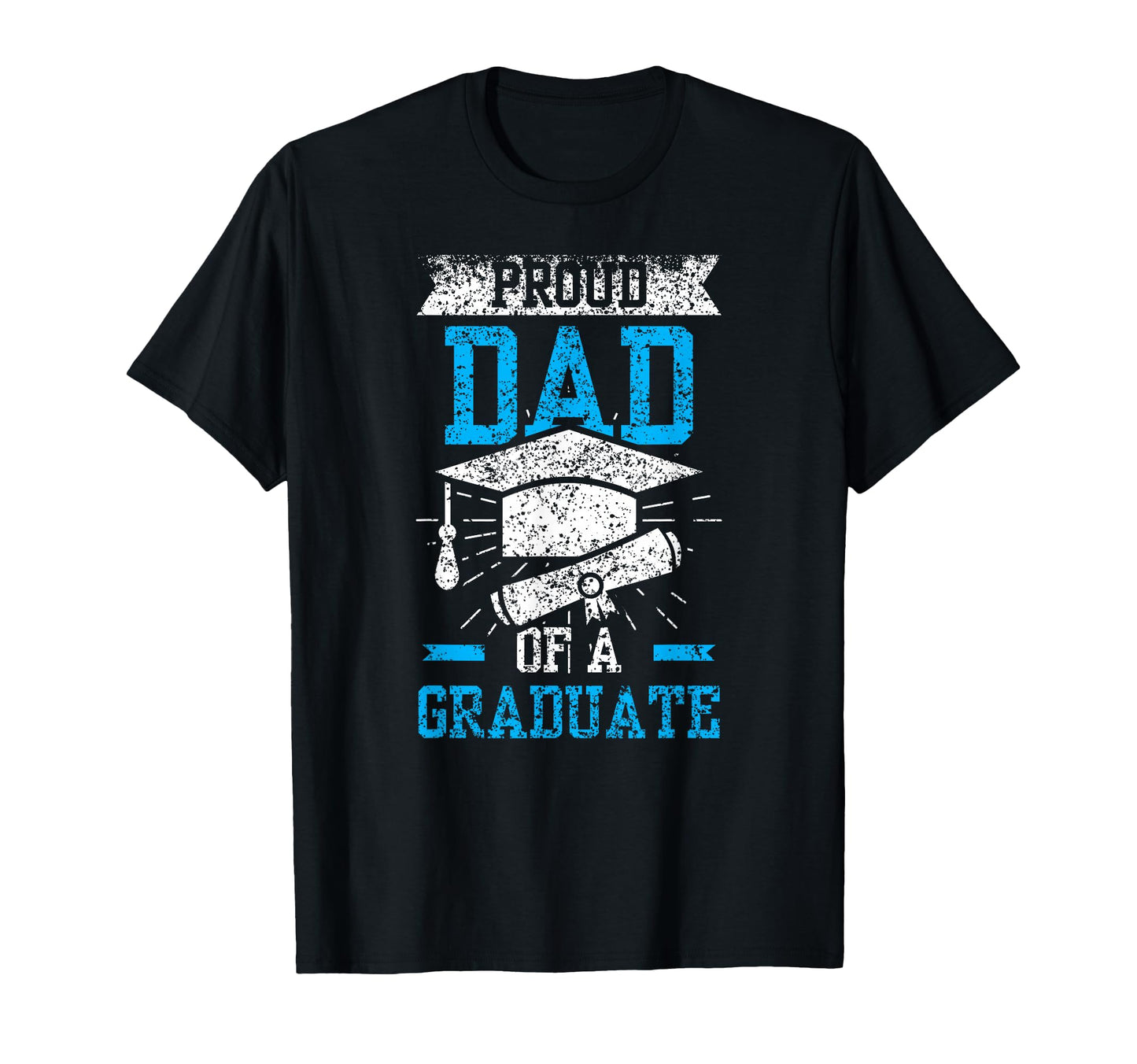 Proud Dad Graduate Graduating Graduation T-Shirt - Streetwear Style Unisex - T-Shirt, Sweatshirt, Hoodie