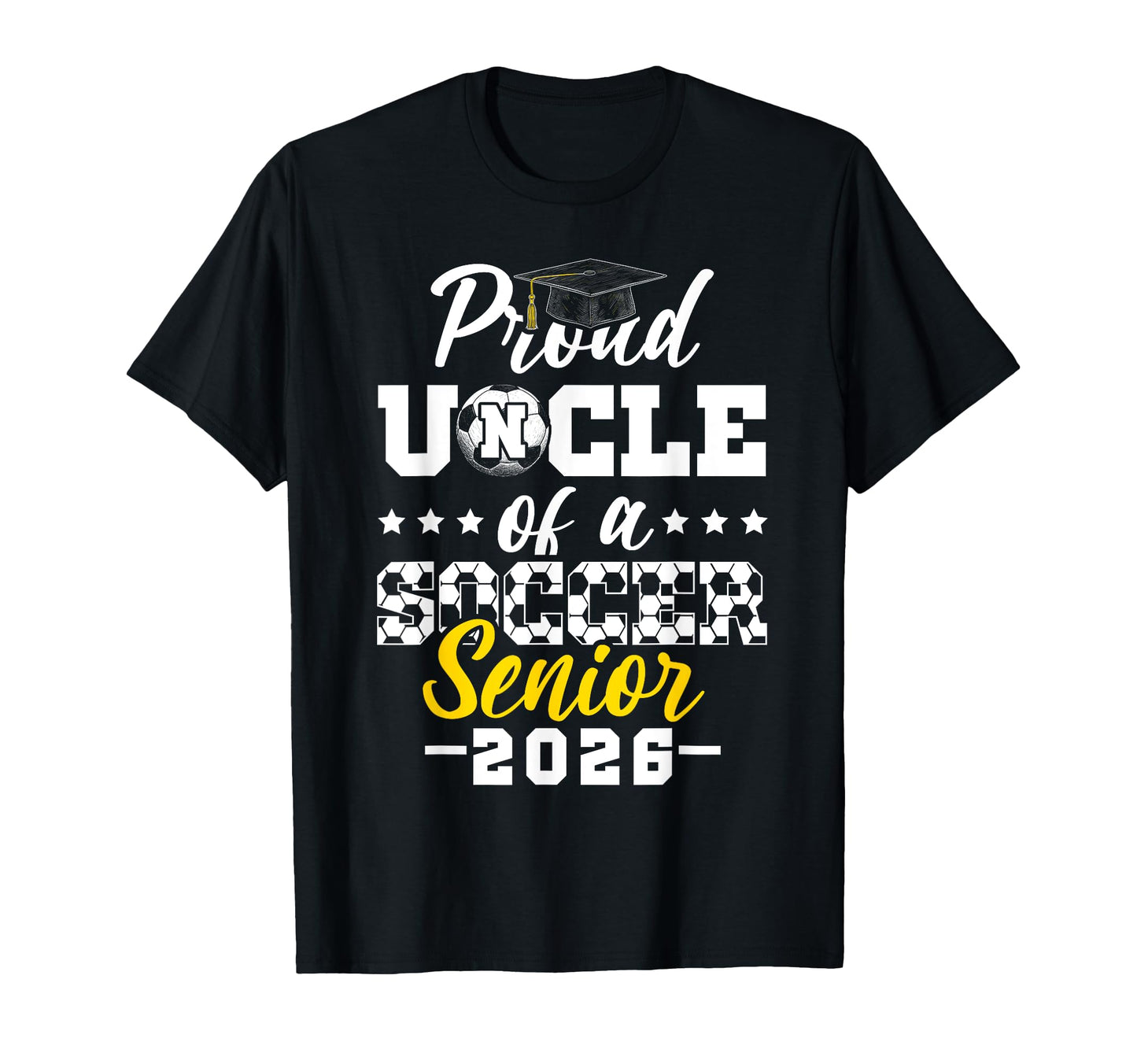 Proud Uncle Soccer Senior 2026 T-Shirt - Novelty Apparel for Adults - T-Shirt, Sweatshirt, Hoodie