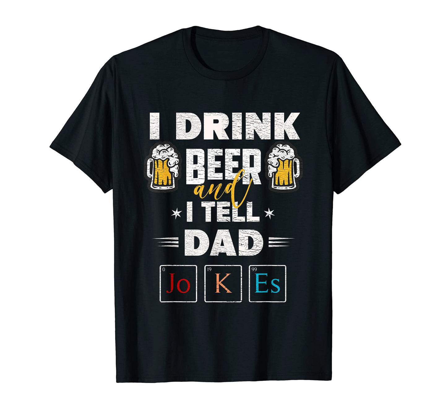 Funny I Drink Beer And I Tell Jokes Hoodie - Novelty Apparel for Adults - T-Shirt, Sweatshirt, Hoodie