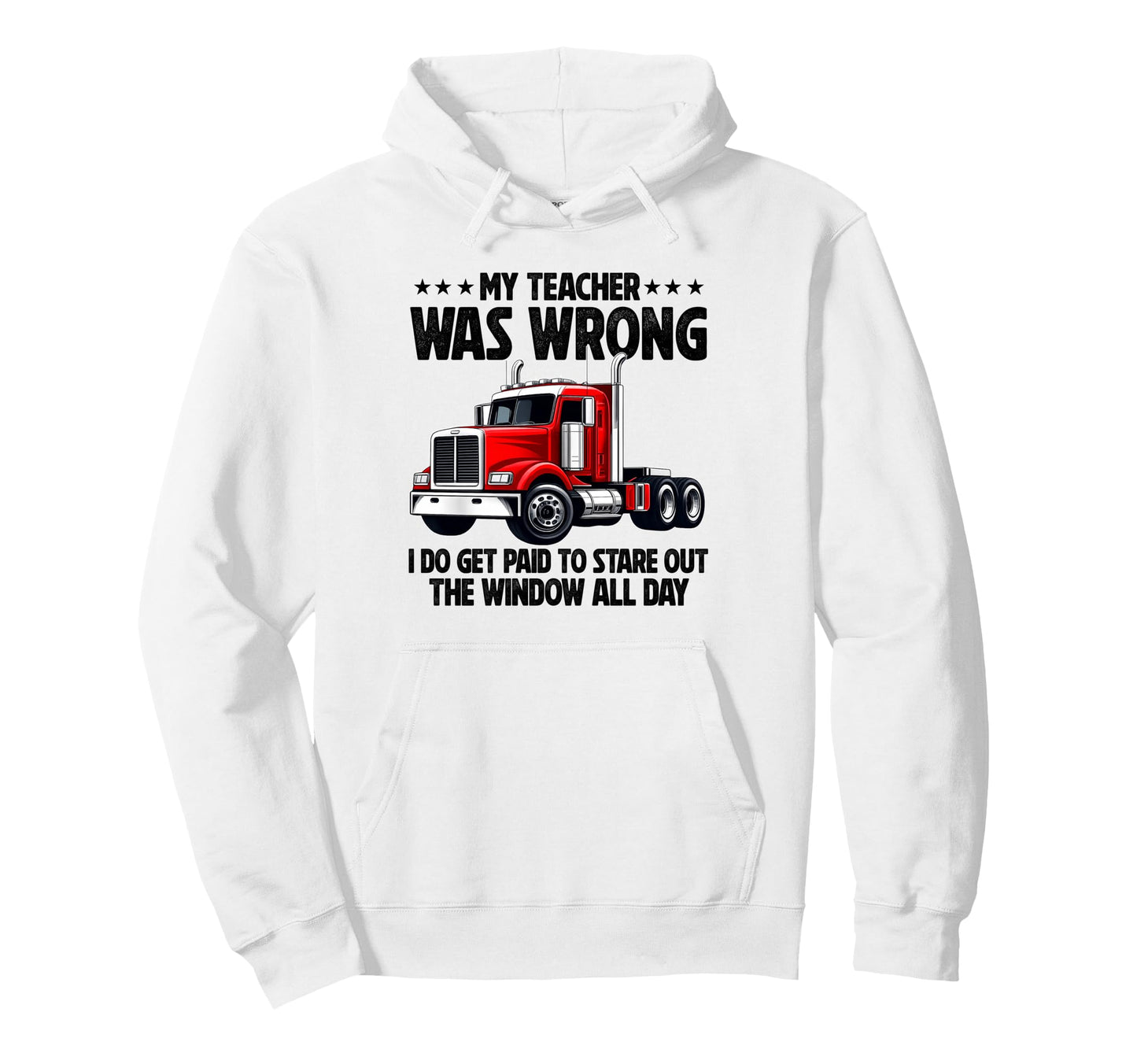 My Teacher Was Wrong Truck Driver Dad Hoodie - Minimalist Print for Adults - T-Shirt, Sweatshirt, Hoodie