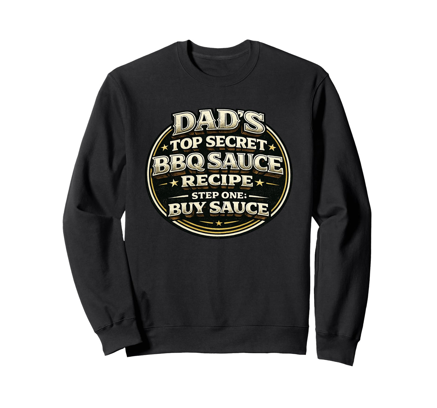 Dads Secret Bbq Sauce Recipe Funny Sweatshirt - Unique Graphic for Adults - T-Shirt, Sweatshirt, Hoodie