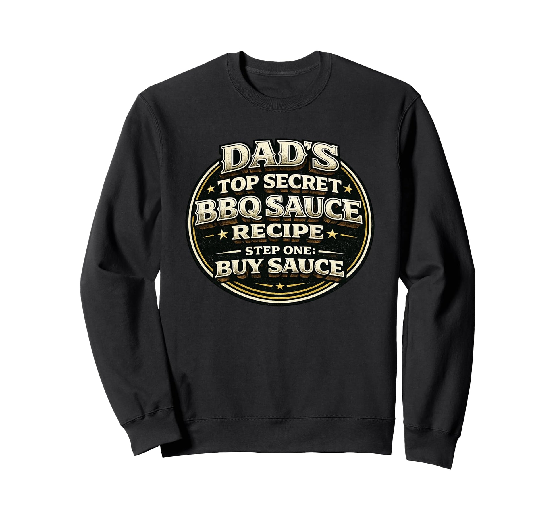 Dads Secret Bbq Sauce Recipe Funny Sweatshirt - Unique Graphic for Adults - T-Shirt, Sweatshirt, Hoodie