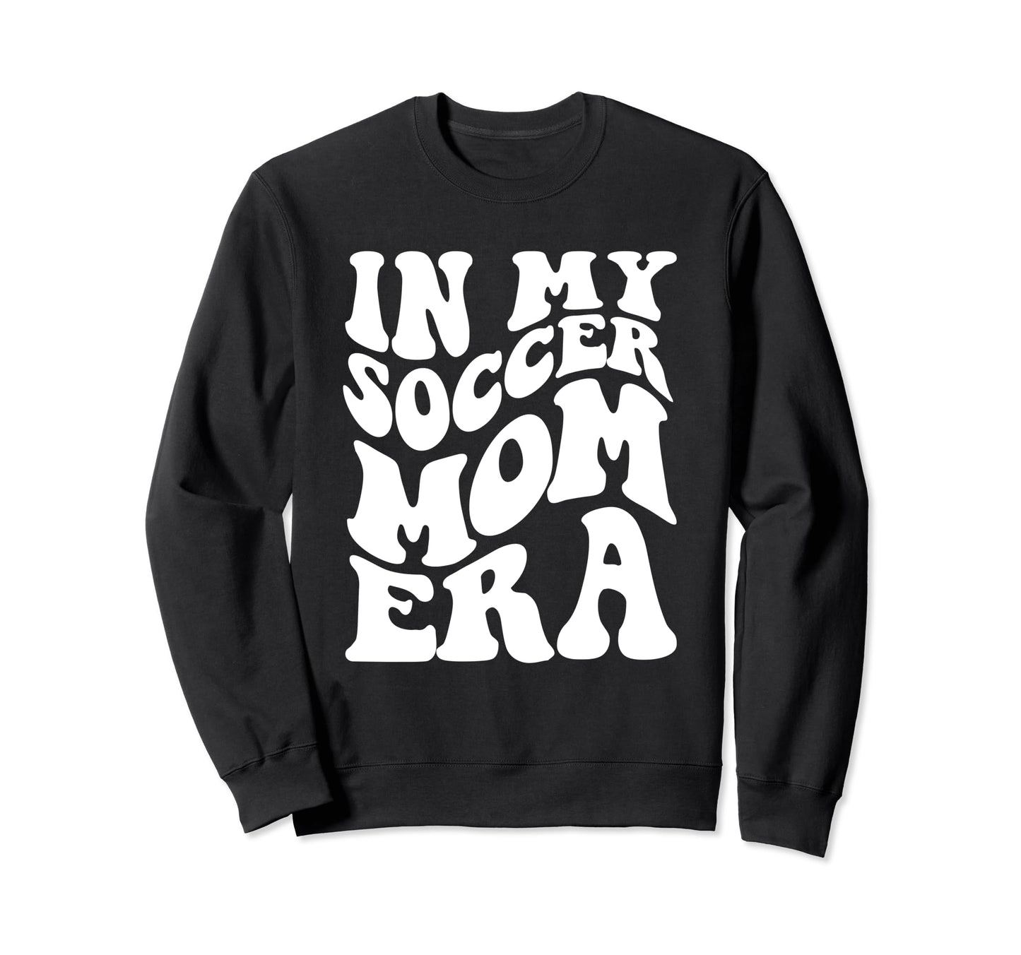Funny Groovy My Soccer Mom Era Soccer Sweatshirt - Streetwear Style Unisex - T-Shirt, Sweatshirt, Hoodie