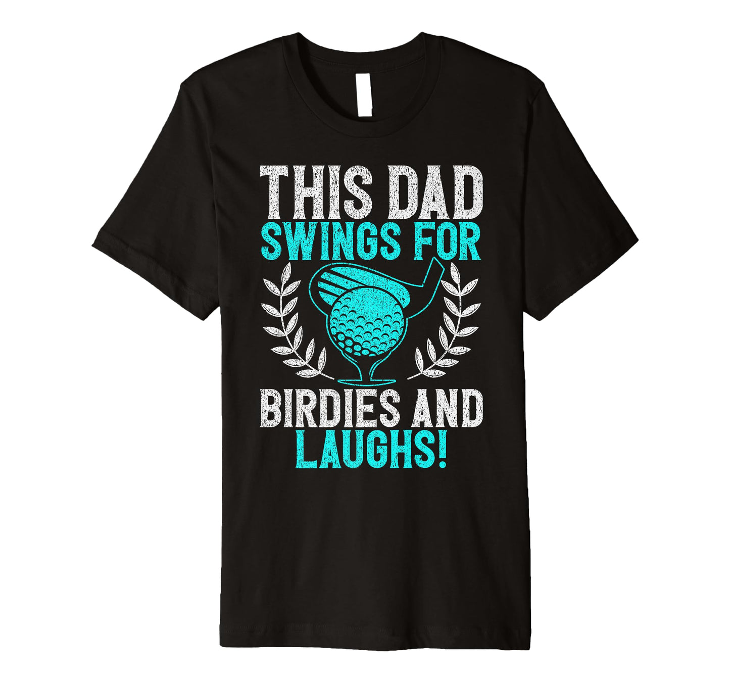 This Dad Swings Birdies And Laughs Golf T-Shirt - Graphic Print for Adults - T-Shirt, Sweatshirt, Hoodie