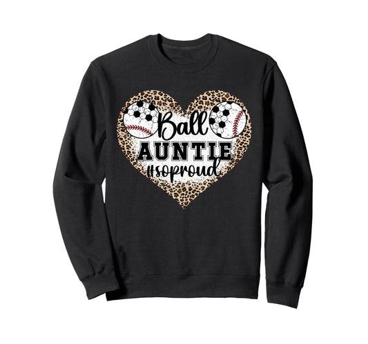 Ball Auntie So Proud Soccer Sweatshirt - Fun Novelty Design Unisex - T-Shirt, Sweatshirt, Hoodie