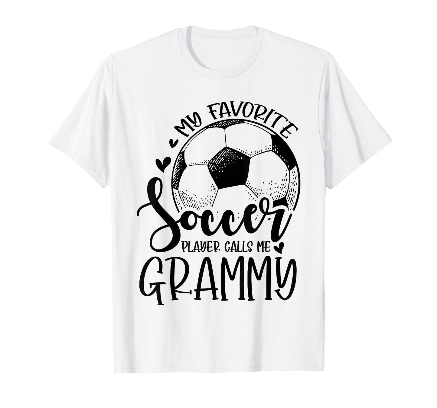 My Favorite Soccer Player Calls Me Grammy T-Shirt - Trendy Graphic Unisex - T-Shirt, Sweatshirt, Hoodie