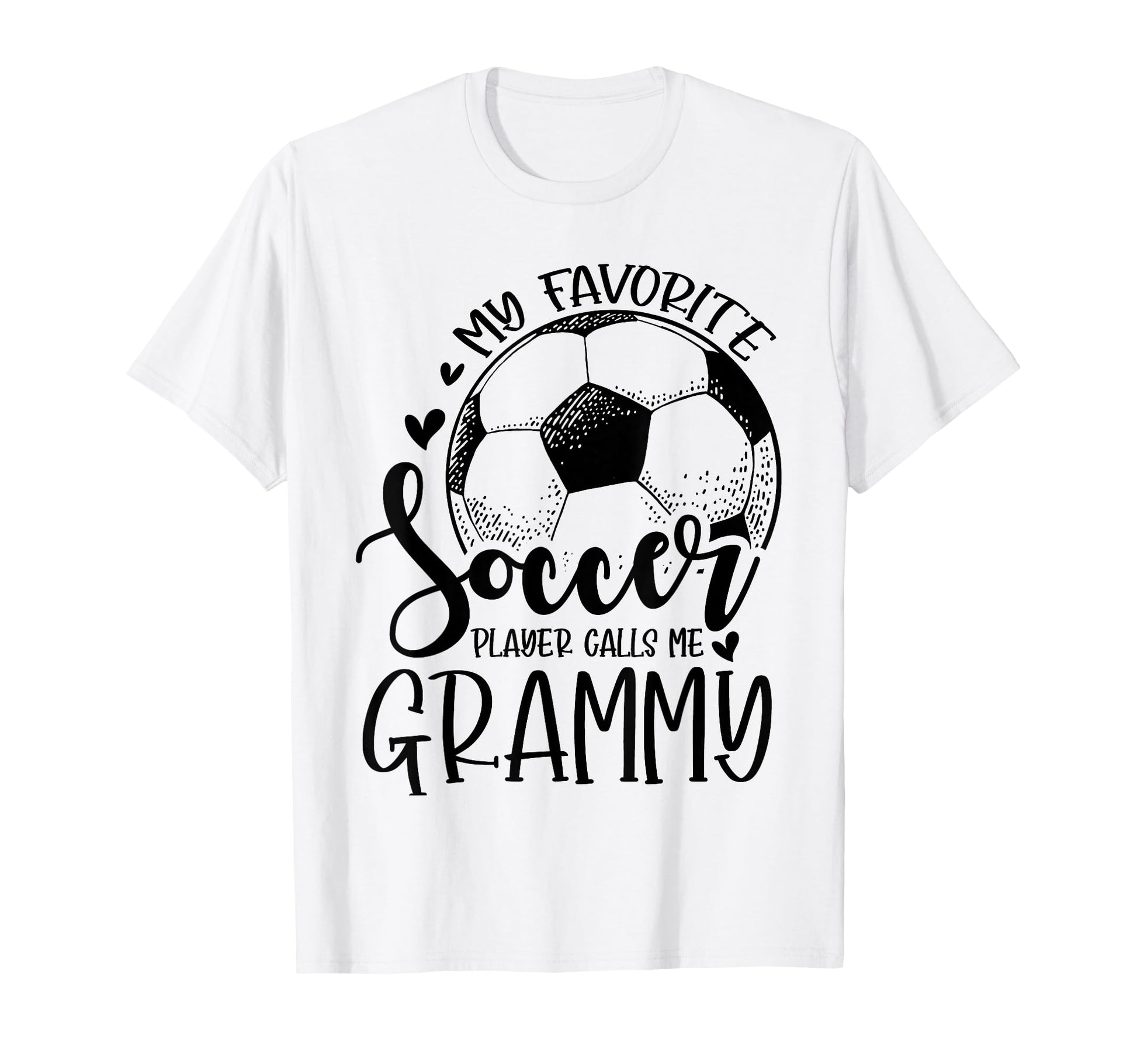 My Favorite Soccer Player Calls Me Grammy T-Shirt - Trendy Graphic Unisex - T-Shirt, Sweatshirt, Hoodie