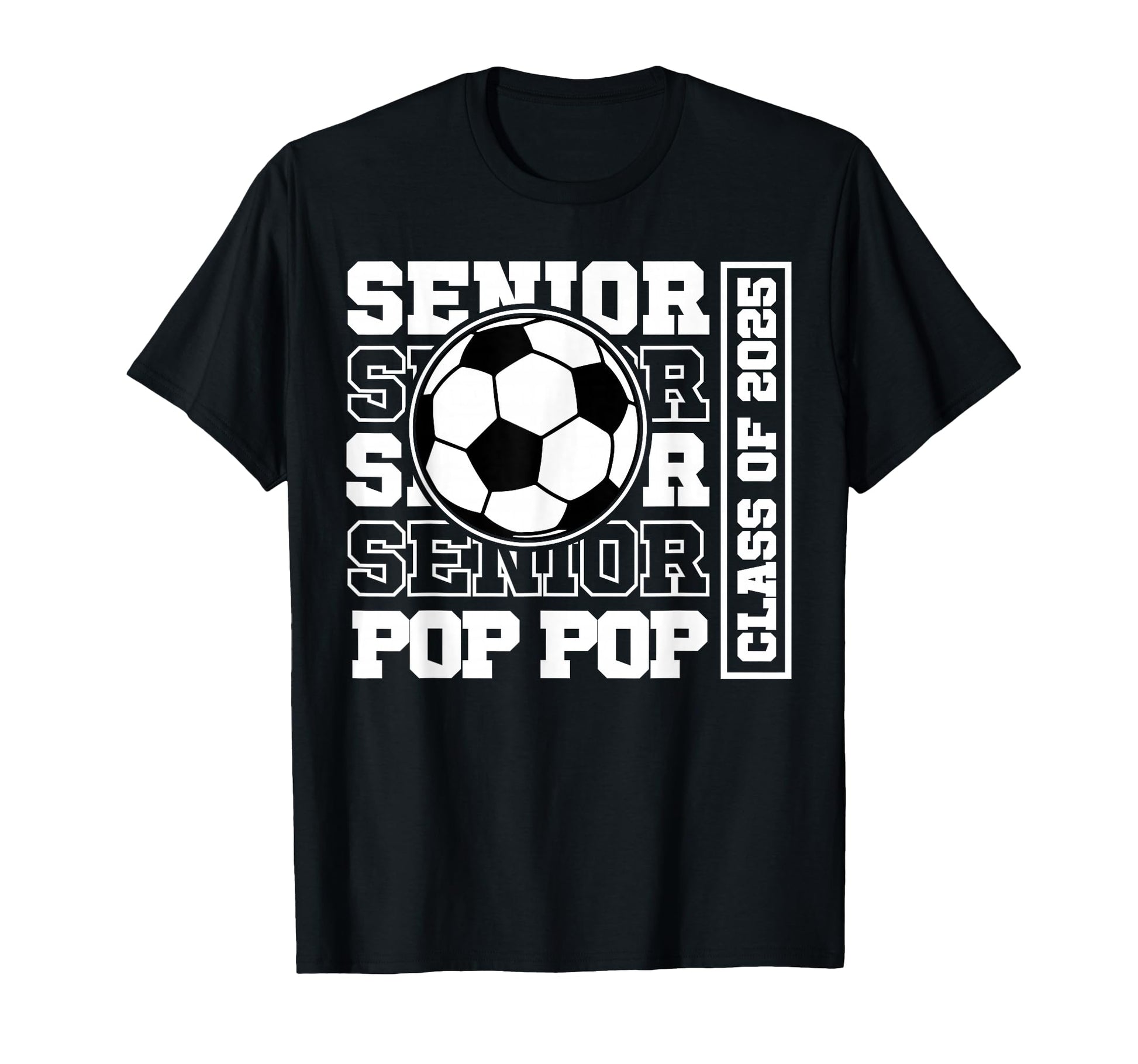 Soccer Senior Pop Pop Class 2025 T-Shirt - Streetwear Style Men Women - T-Shirt, Sweatshirt, Hoodie