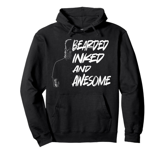 Bearded Inked And Awesome Tattooed Dad Hoodie - Graphic Print for Adults - T-Shirt, Sweatshirt, Hoodie