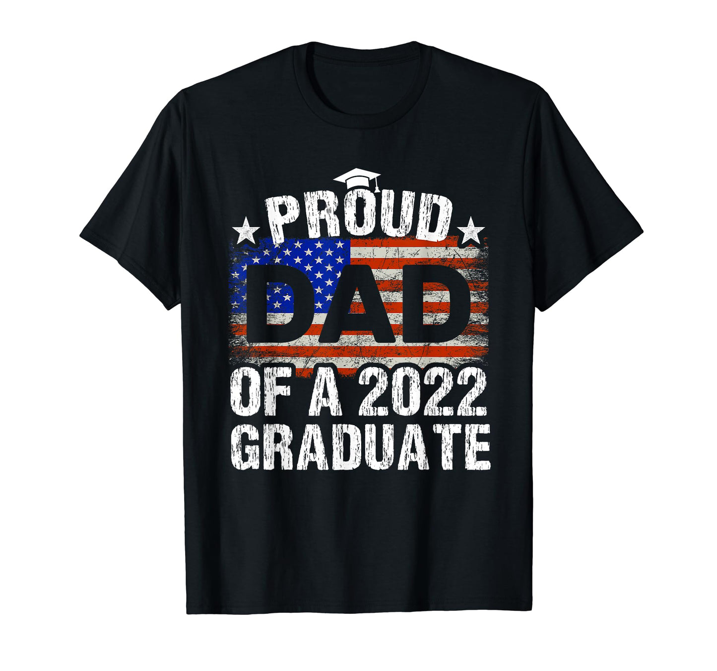 Proud Dad 2022 Graduate Usa Flag T-Shirt - Minimalist Print Men Women - T-Shirt, Sweatshirt, Hoodie