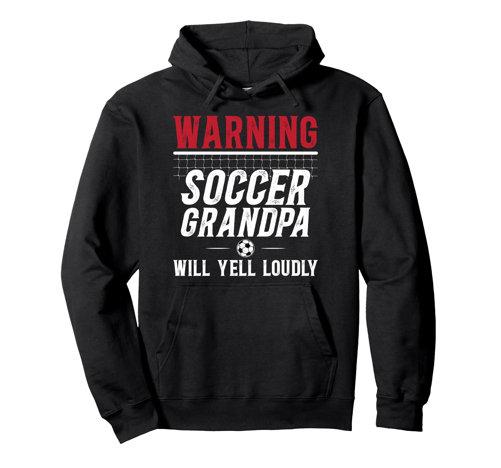 Soccer Grandpa Will Yell Loudly Hoodie - Casual Everyday Wear for Adults - T-Shirt, Sweatshirt, Hoodie