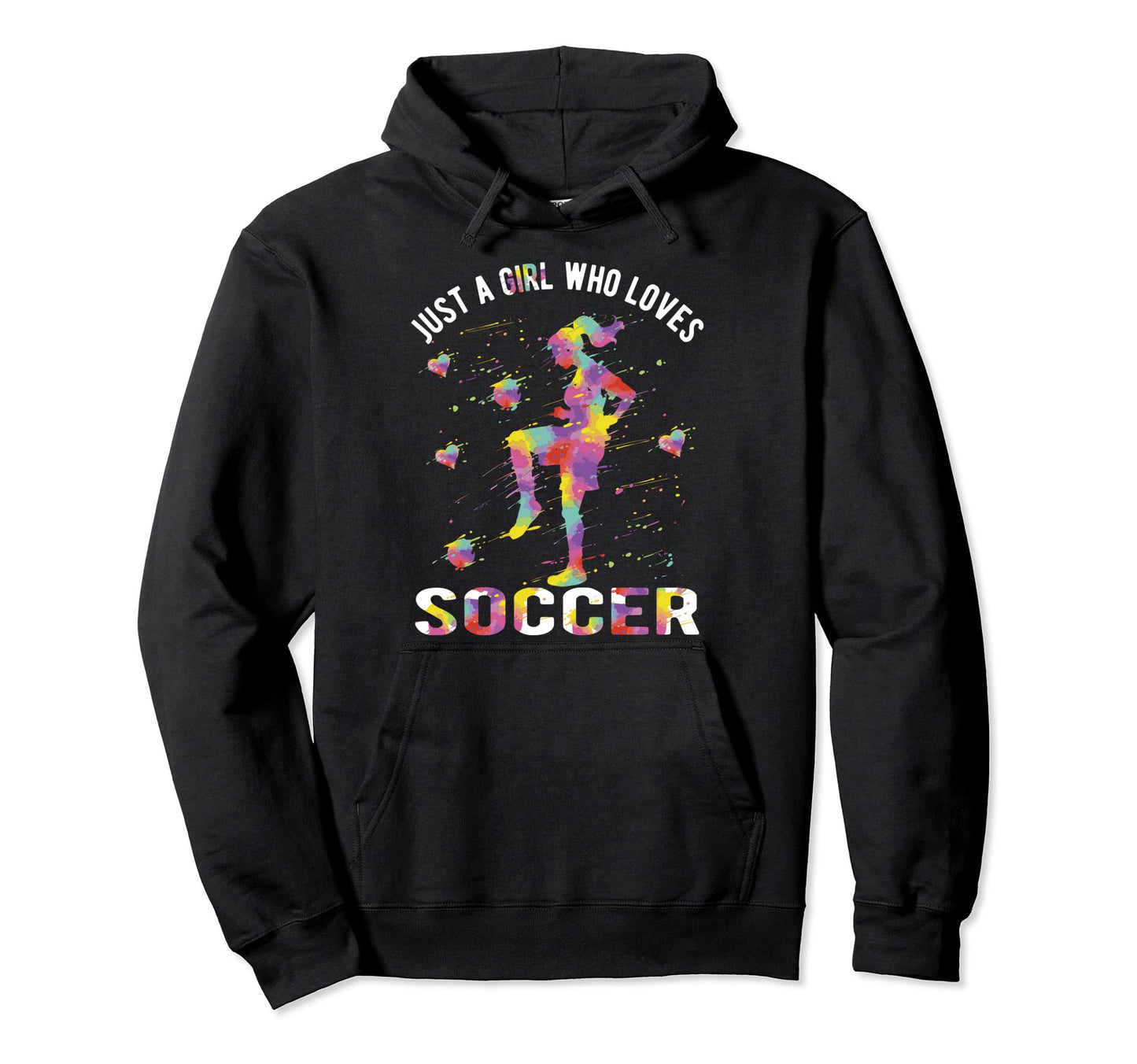 Just Who Loves Soccer Hoodie - Fun Novelty Design Men Women - T-Shirt, Sweatshirt, Hoodie