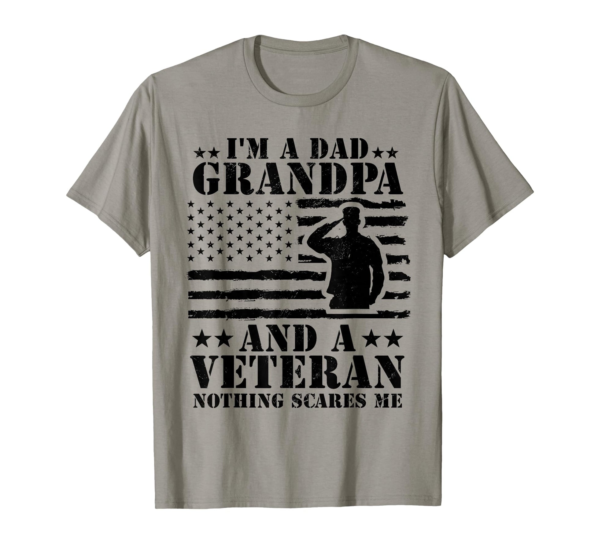 Im Dad Grandpa And Veteran Nothing T-Shirt - Streetwear Style for Adults - T-Shirt, Sweatshirt, Hoodie