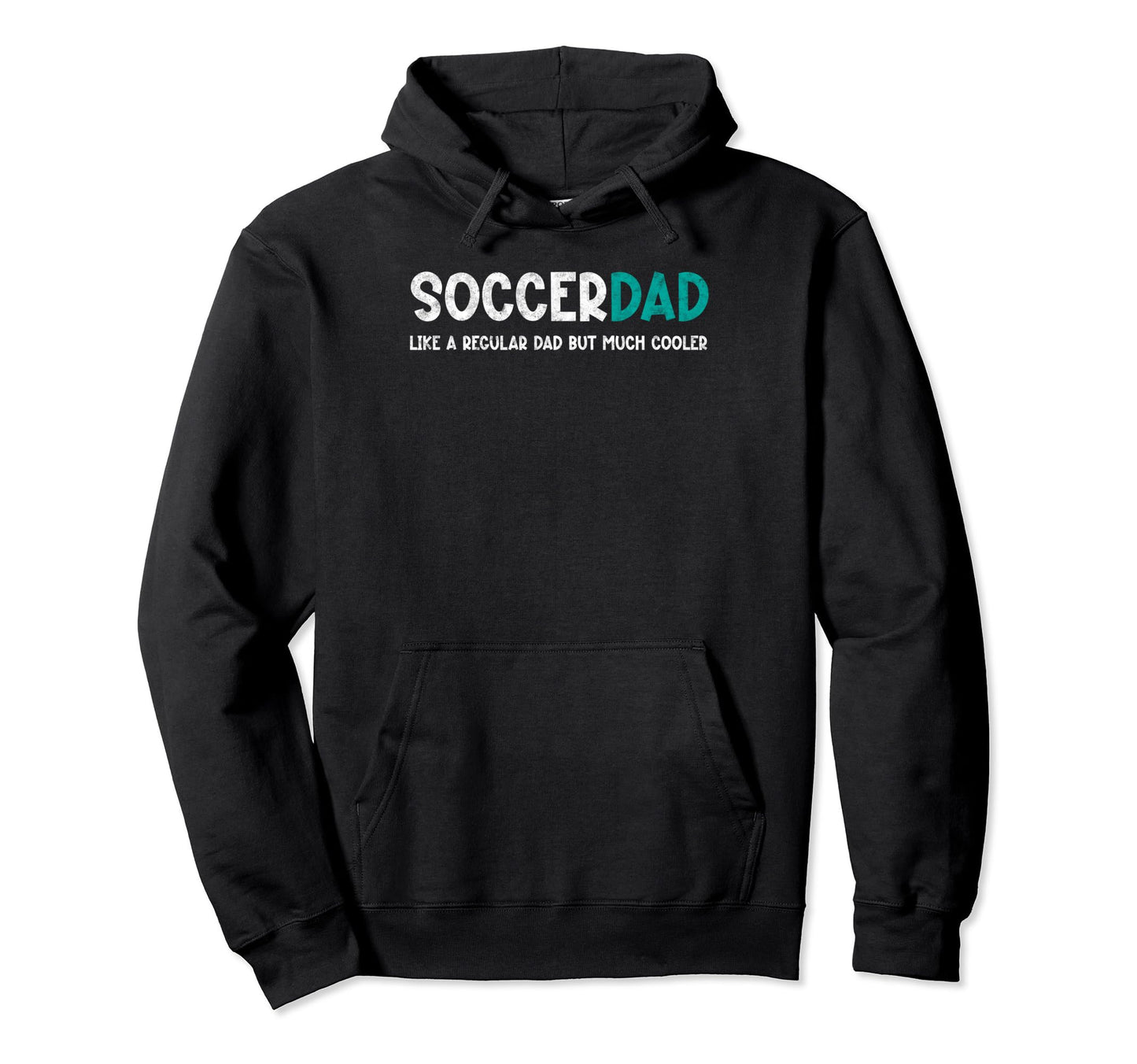 Soccer Dad Like Regular But Cooler Hoodie - Unique Graphic Men Women - T-Shirt, Sweatshirt, Hoodie