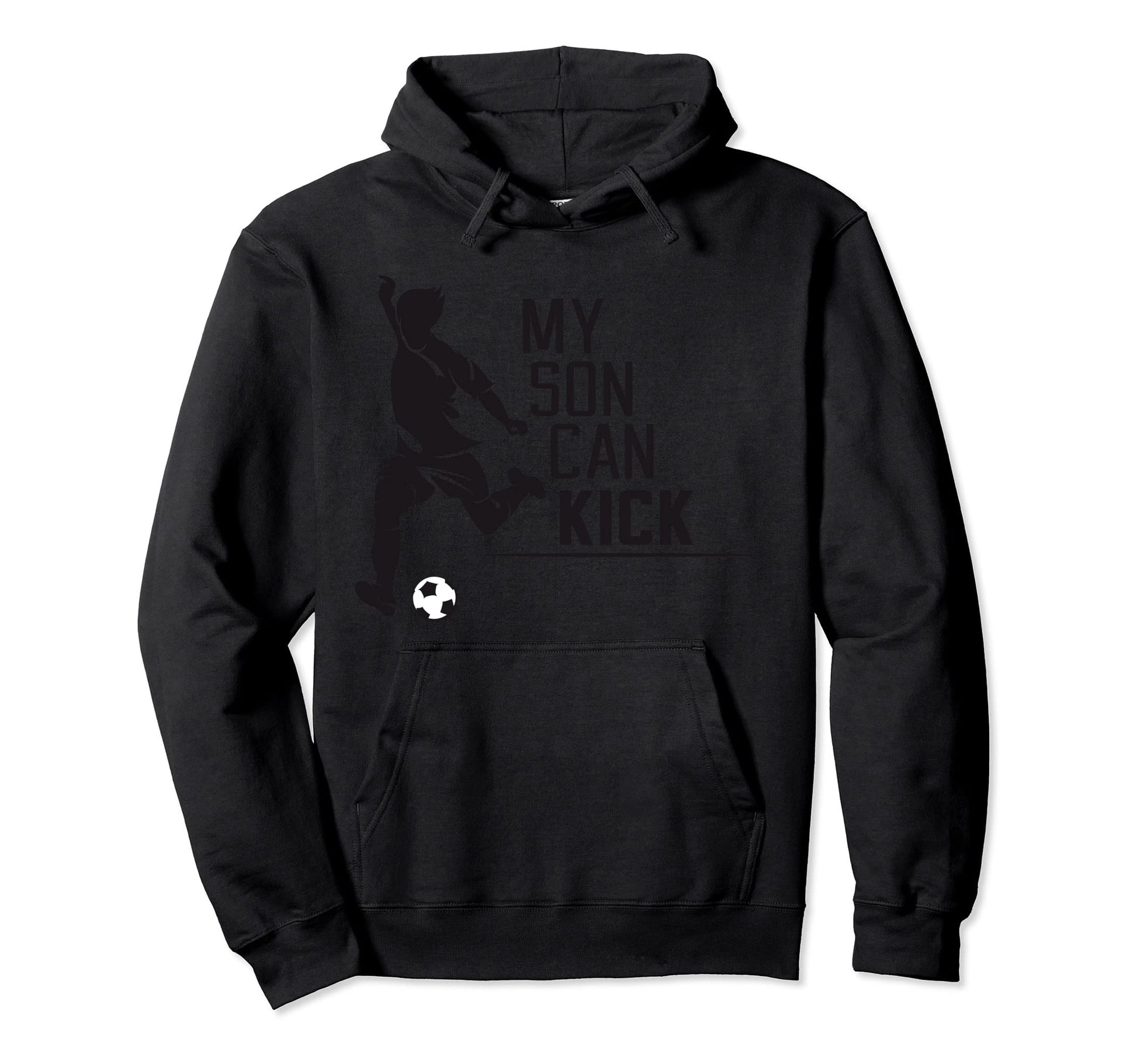 My Son Can Kick Soccer Play Ball Sweatshirt - Graphic Print for Adults - T-Shirt, Sweatshirt, Hoodie