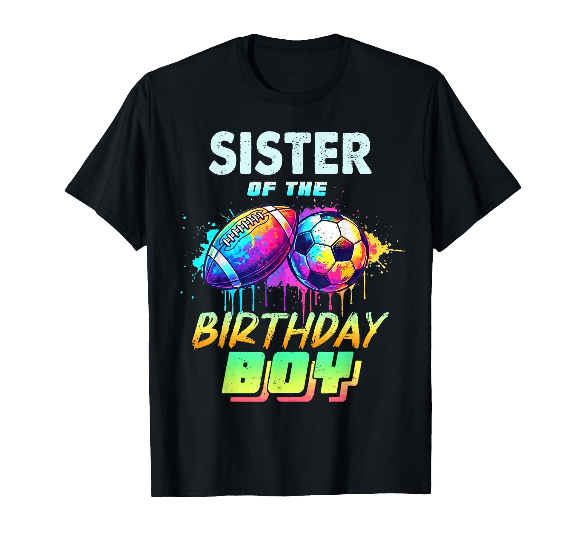 Sister Birthday Football Soccer T-Shirt - Casual Everyday Wear for Adults - T-Shirt, Sweatshirt, Hoodie