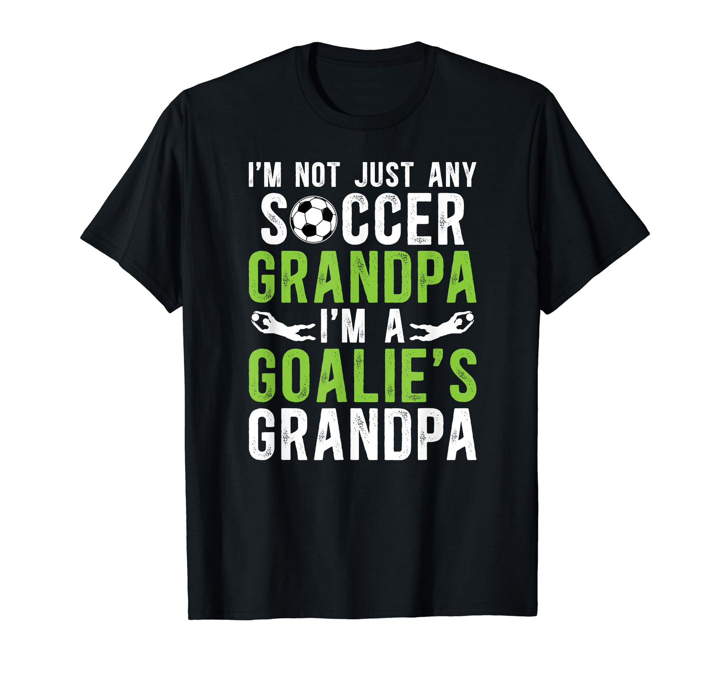 Im Soccer Goalie Grandpa Soccer T-Shirt - Trendy Graphic Men Women - T-Shirt, Sweatshirt, Hoodie