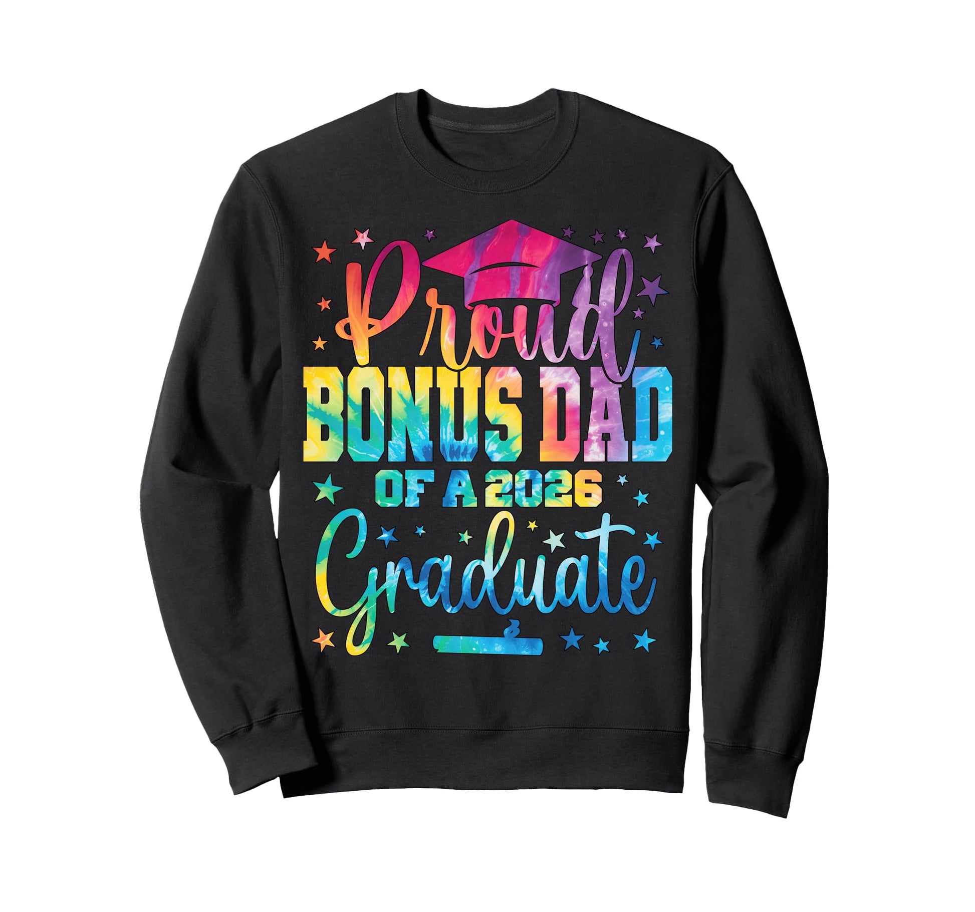 Proud Bonus Dad Class 2026 Sweatshirt - Casual Everyday Wear Men Women - T-Shirt, Sweatshirt, Hoodie