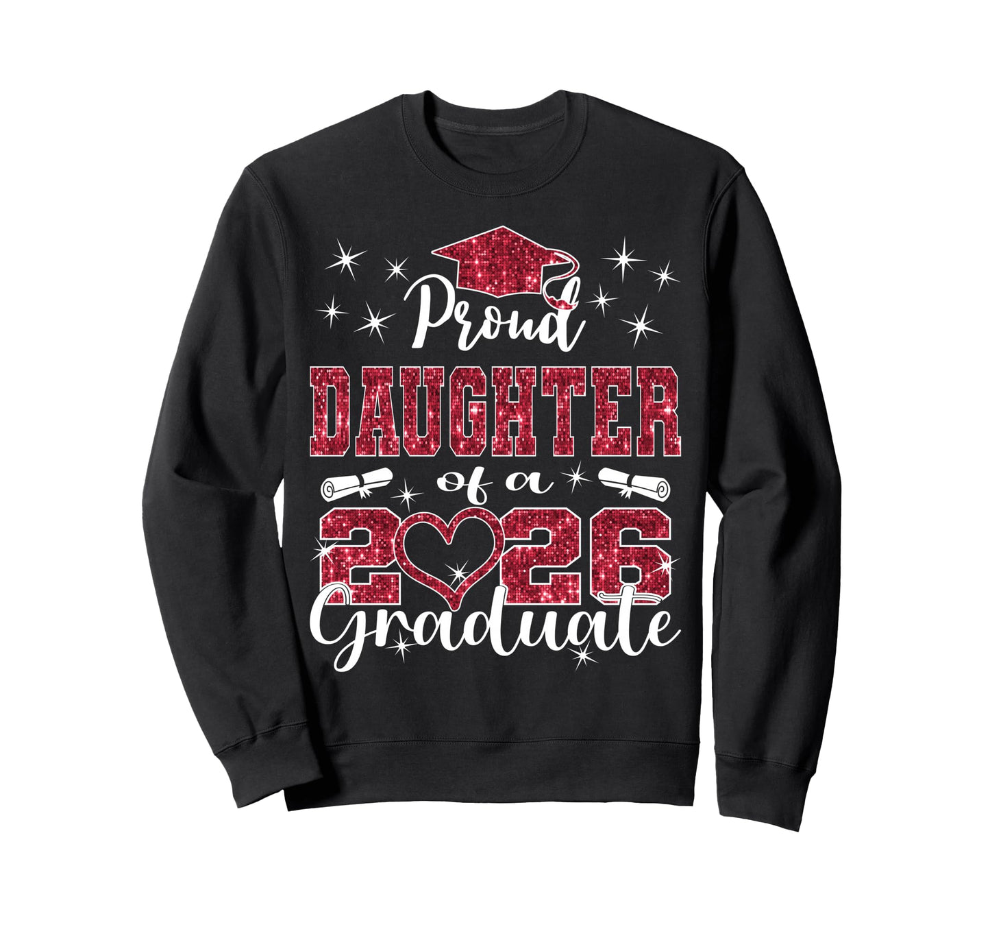 Super Proud Daughter 2026 Graduate Sweatshirt - Custom Art Print Unisex - T-Shirt, Sweatshirt, Hoodie