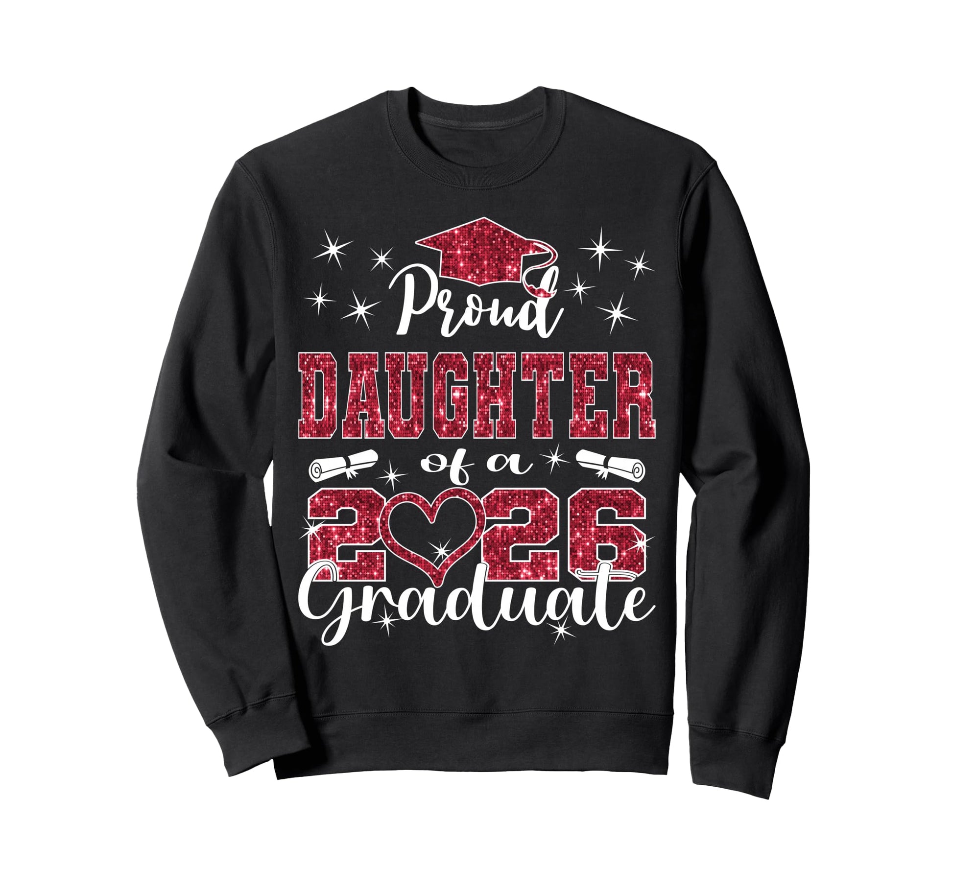Super Proud Daughter 2026 Graduate Sweatshirt - Custom Art Print Unisex - T-Shirt, Sweatshirt, Hoodie