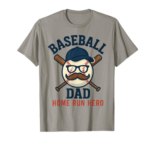 Baseball Dad Home Run Hero Funny T-Shirt - Casual Everyday Wear Unisex - T-Shirt, Sweatshirt, Hoodie
