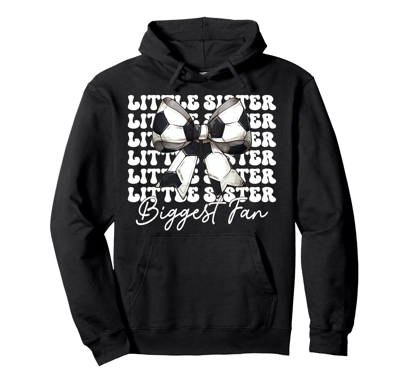 Little Sister Biggest Fan Soccer Sister Hoodie - Custom Art Print Unisex - T-Shirt, Sweatshirt, Hoodie