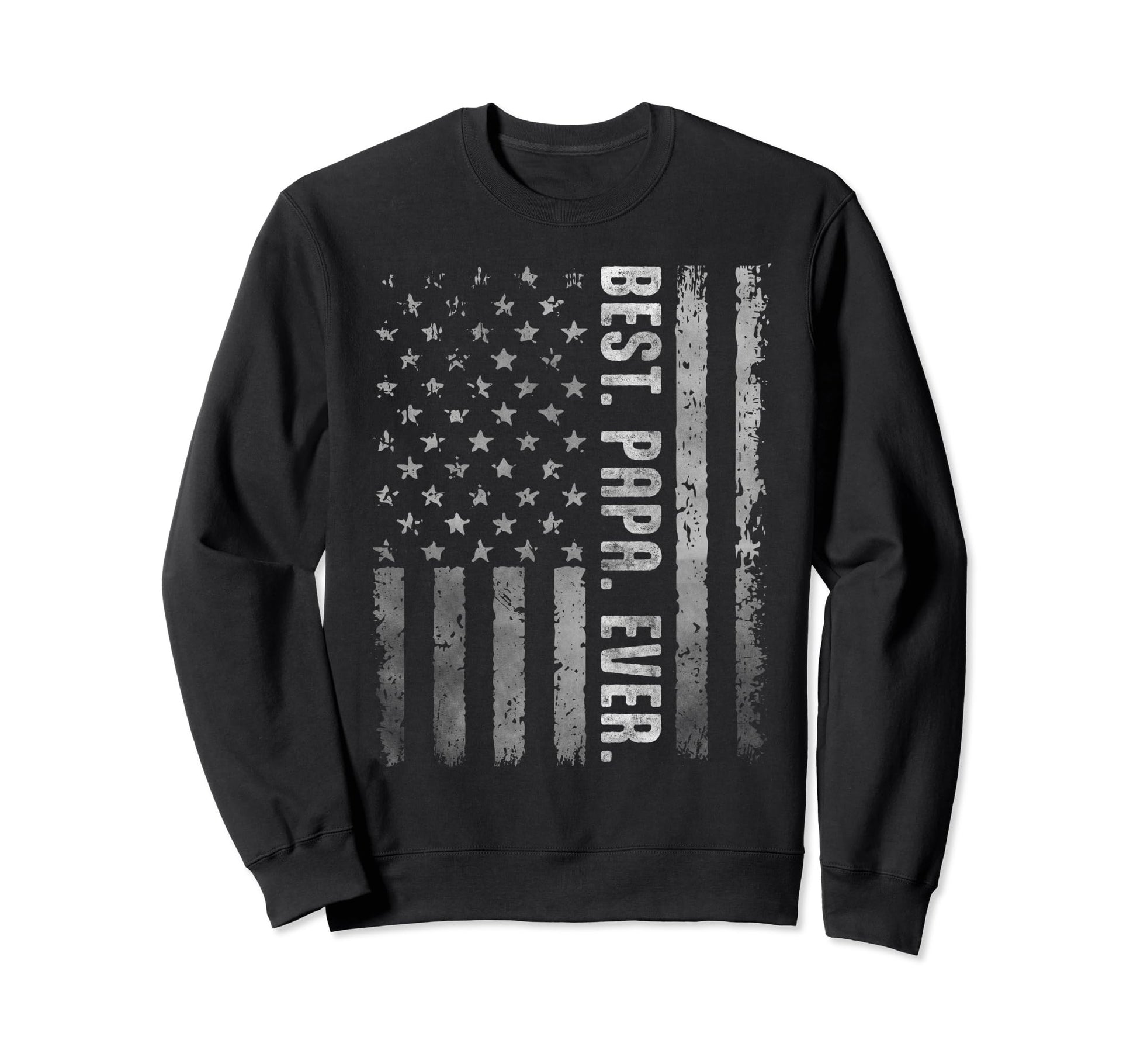 Us Flag Best Papa Ever Fathers Day Dad Sweatshirt - Unique Graphic Unisex - T-Shirt, Sweatshirt, Hoodie