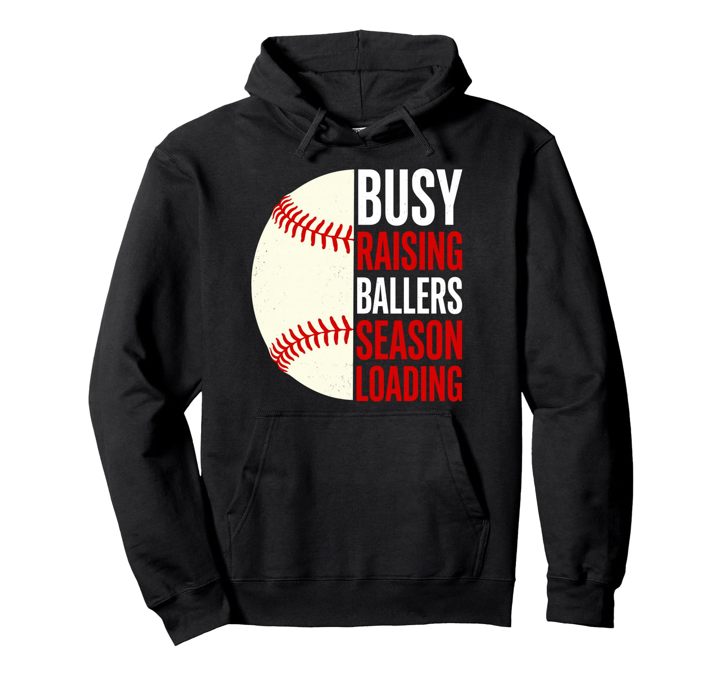 Busy Raising Ballers Season Loading Hoodie - Graphic Print for Adults - T-Shirt, Sweatshirt, Hoodie