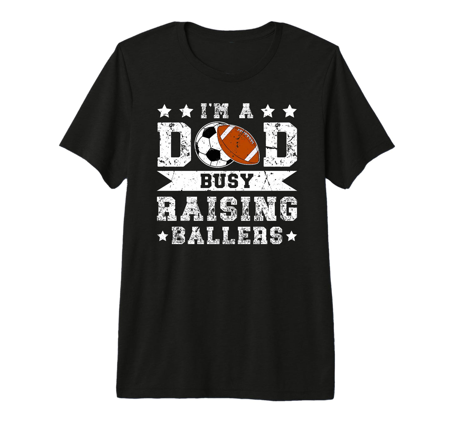 Mens Im Dad Busy Raising Ballers Soccer T-Shirt - Minimalist Print Unisex - T-Shirt, Sweatshirt, Hoodie