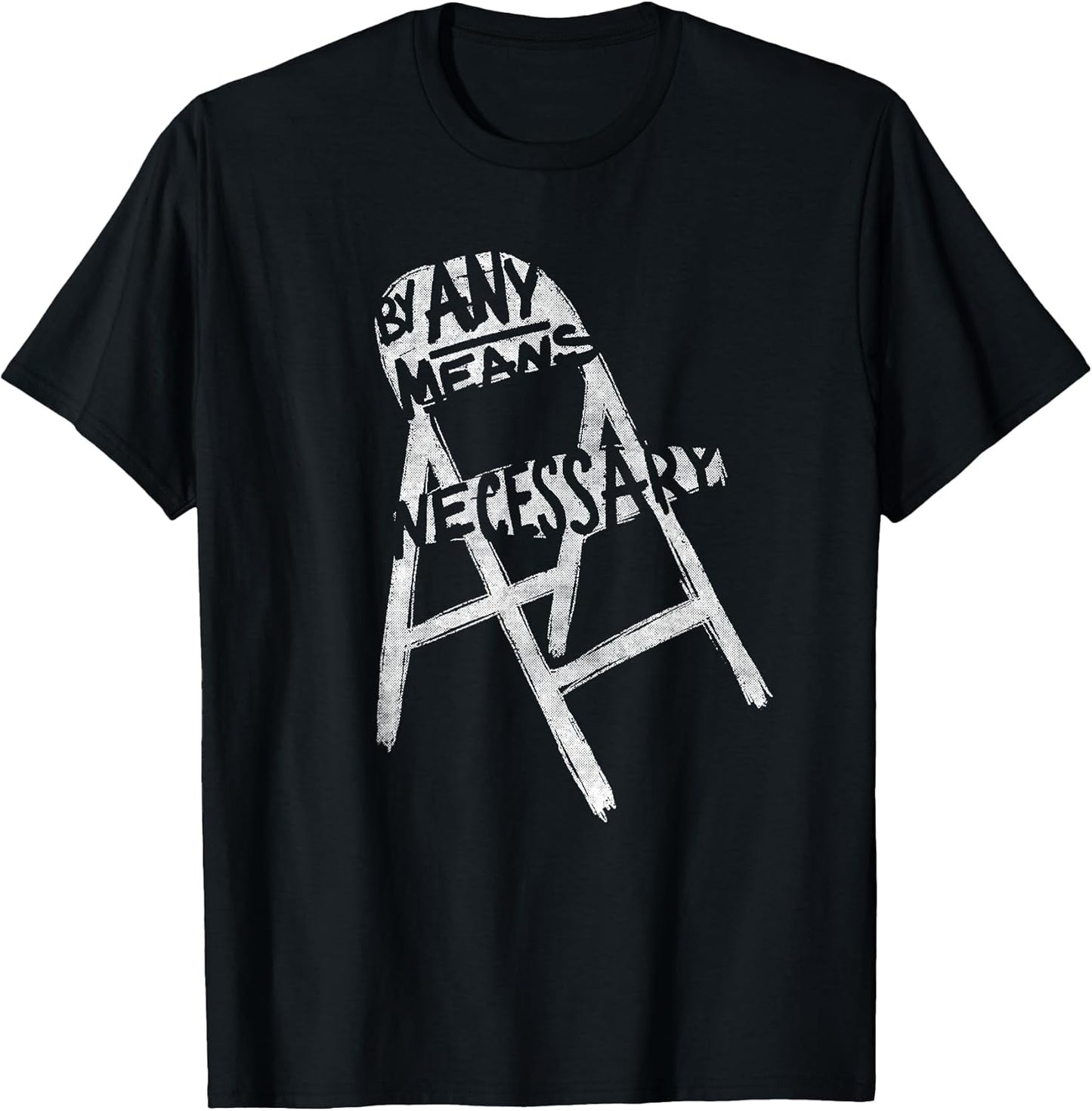 By Any Means Necessary White Folding Chair Unisex T-shirt, Sweatshirt, Hoodie, Long Sleeve Tee - T-Shirt, Sweatshirt, Hoodie