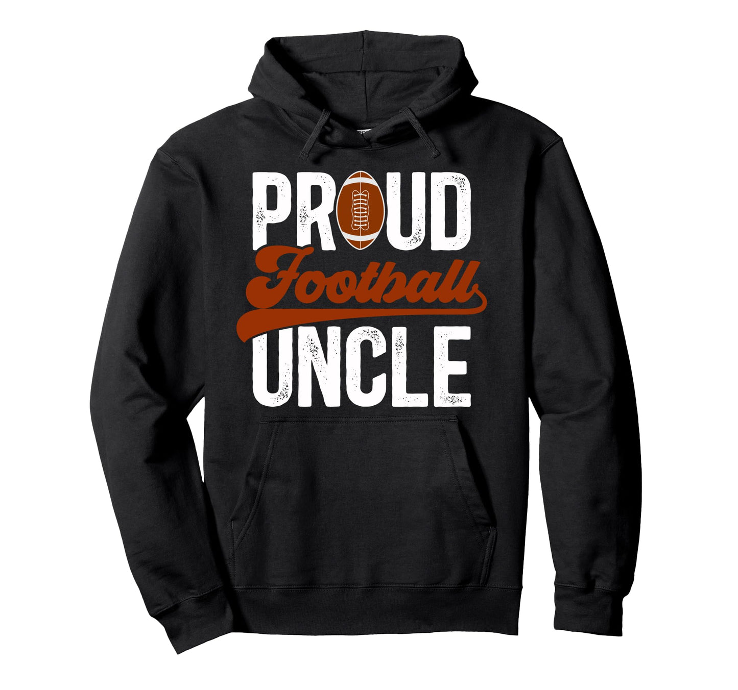 Proud Football Uncle Football Hoodie - Casual Everyday Wear for Adults - T-Shirt, Sweatshirt, Hoodie