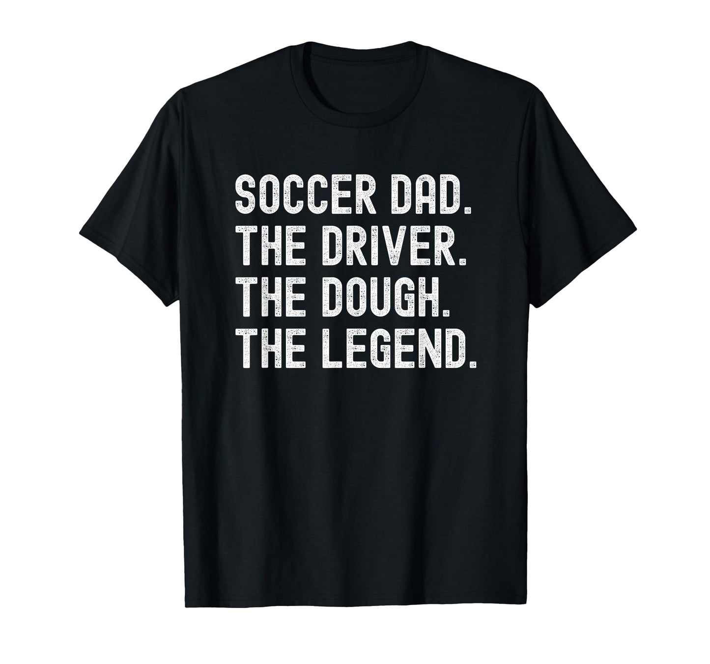 Soccer Dad Funny Driver Dough T-Shirt - Casual Everyday Wear Men Women - T-Shirt, Sweatshirt, Hoodie