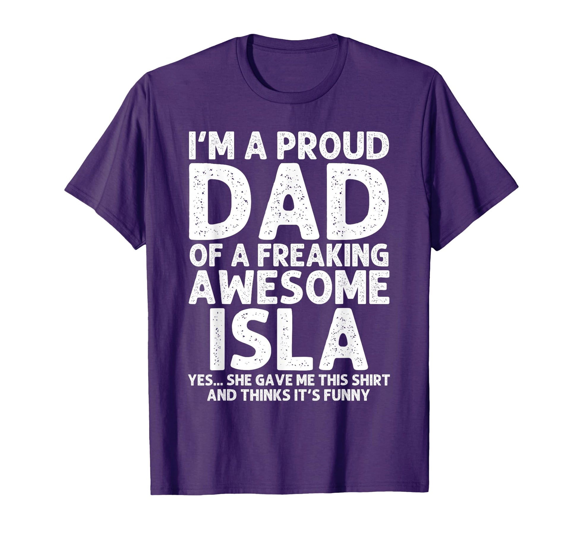 Dad Isla Gift Fathers Day Funny T-Shirt - Graphic Print for Adults - T-Shirt, Sweatshirt, Hoodie