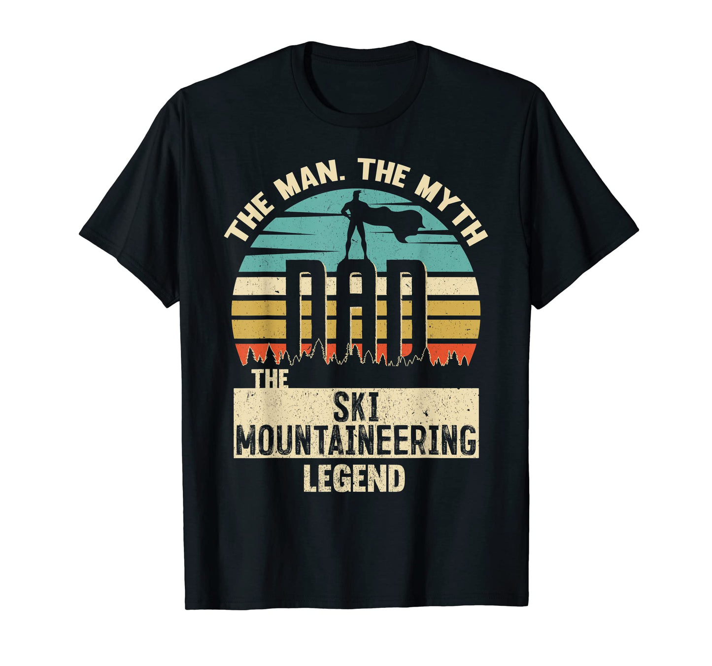 Myth Legend Dad Ski Mountaineering T-Shirt - Streetwear Style Men Women - T-Shirt, Sweatshirt, Hoodie