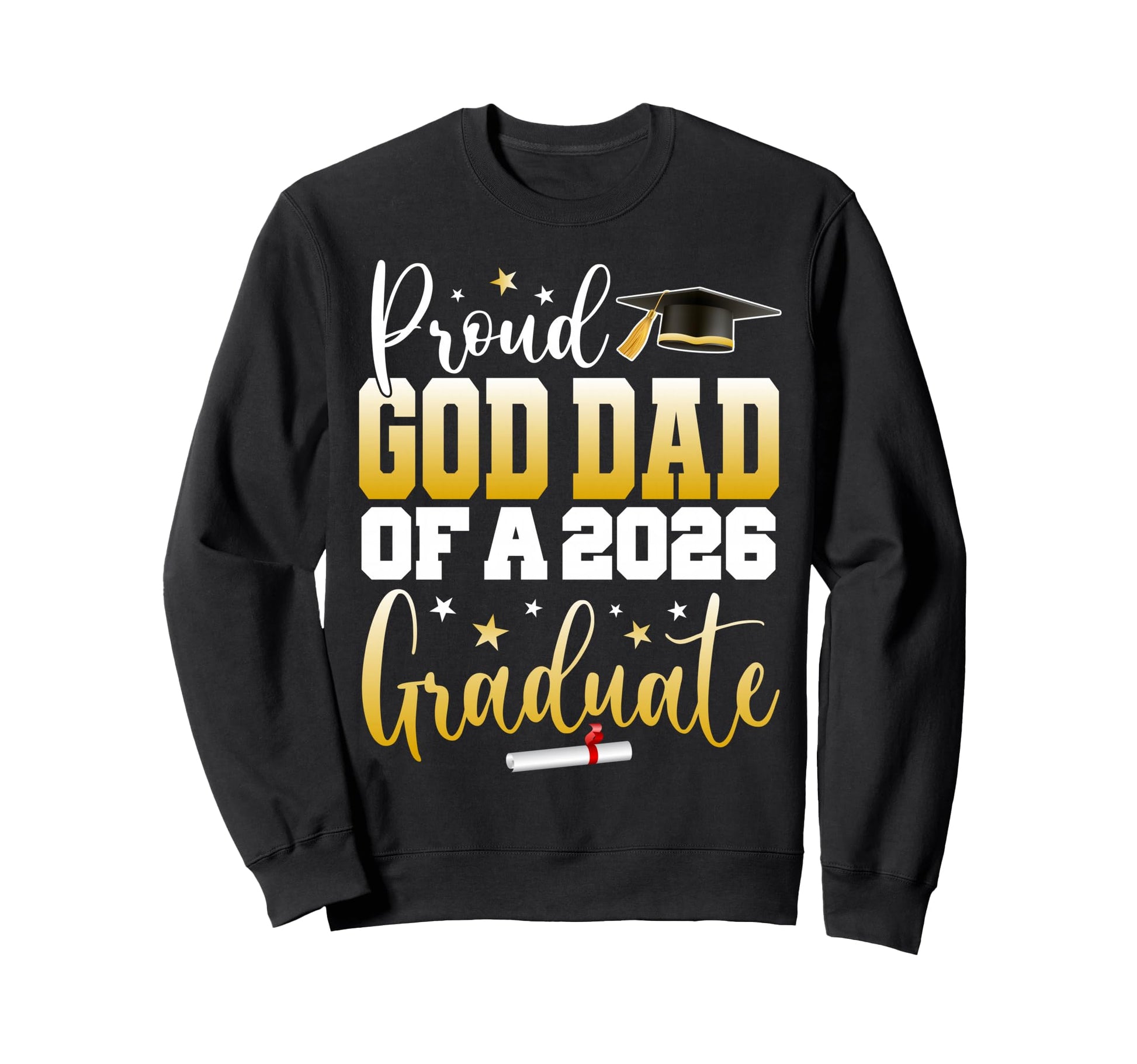 Senior 2026 Proud God Dad Class 2026 Sweatshirt - Novelty Apparel Unisex - T-Shirt, Sweatshirt, Hoodie