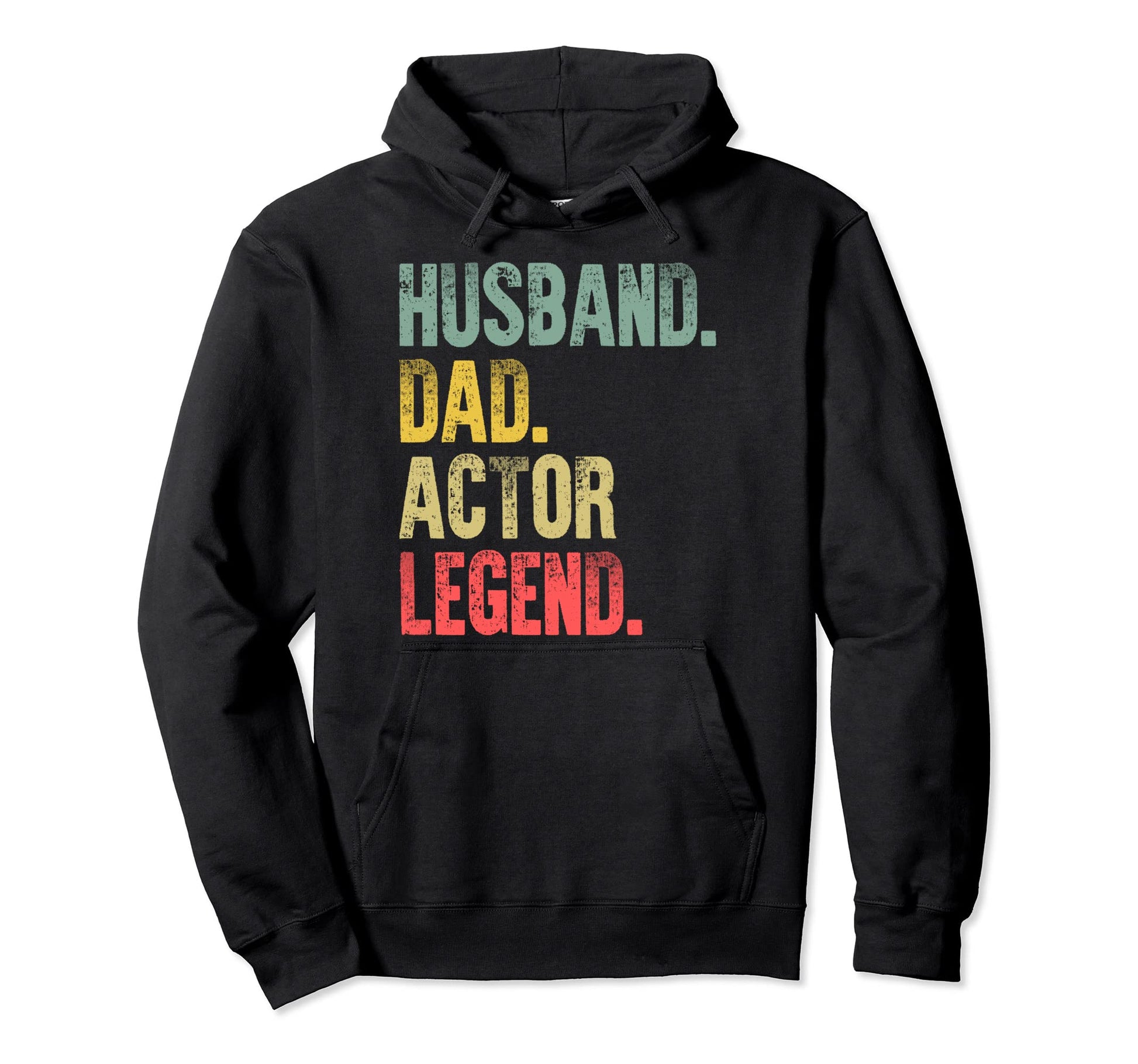 Funny Husband Dad Actor Legend Hoodie - Novelty Apparel Men Women - T-Shirt, Sweatshirt, Hoodie